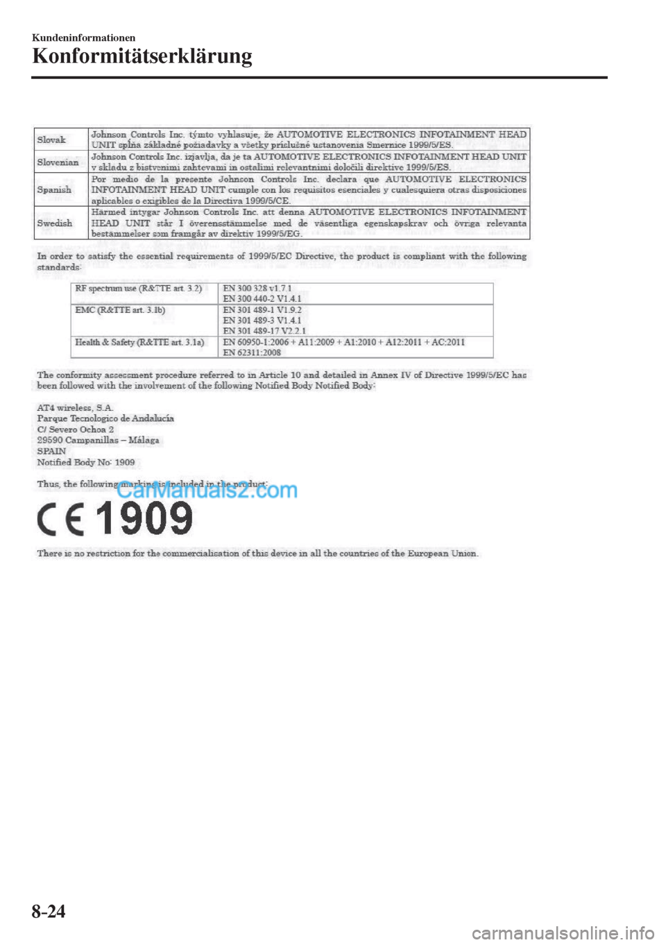 MAZDA MODEL CX-5 2017 Betriebsanleitung (in German) 8–24
Kundeninformationen
Konformitätserklärung
MAZDA MODEL CX-5 2017 Betriebsanleitung (in German) 8–24
Kundeninformationen
Konformitätserklärung