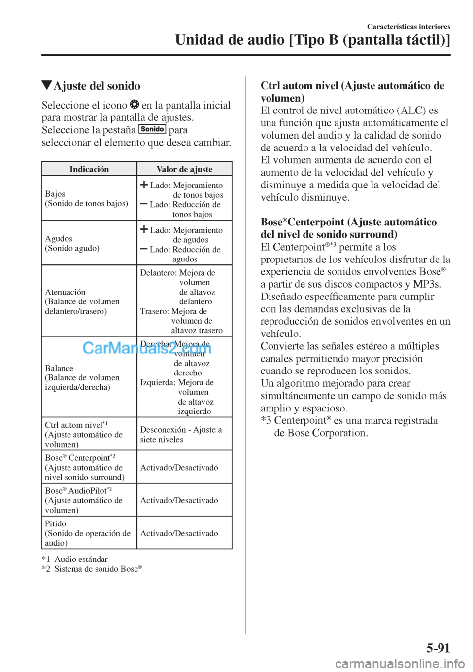 MAZDA MODEL CX-5 2017  Manual del propietario (in Spanish) 5–91
Características interiores
Unidad de audio [Tipo B (pantalla táctil)]
          Ajuste del sonido
    Seleccione  el  icono     en la pantalla inicial 
para mostrar la pantalla de ajustes.
  