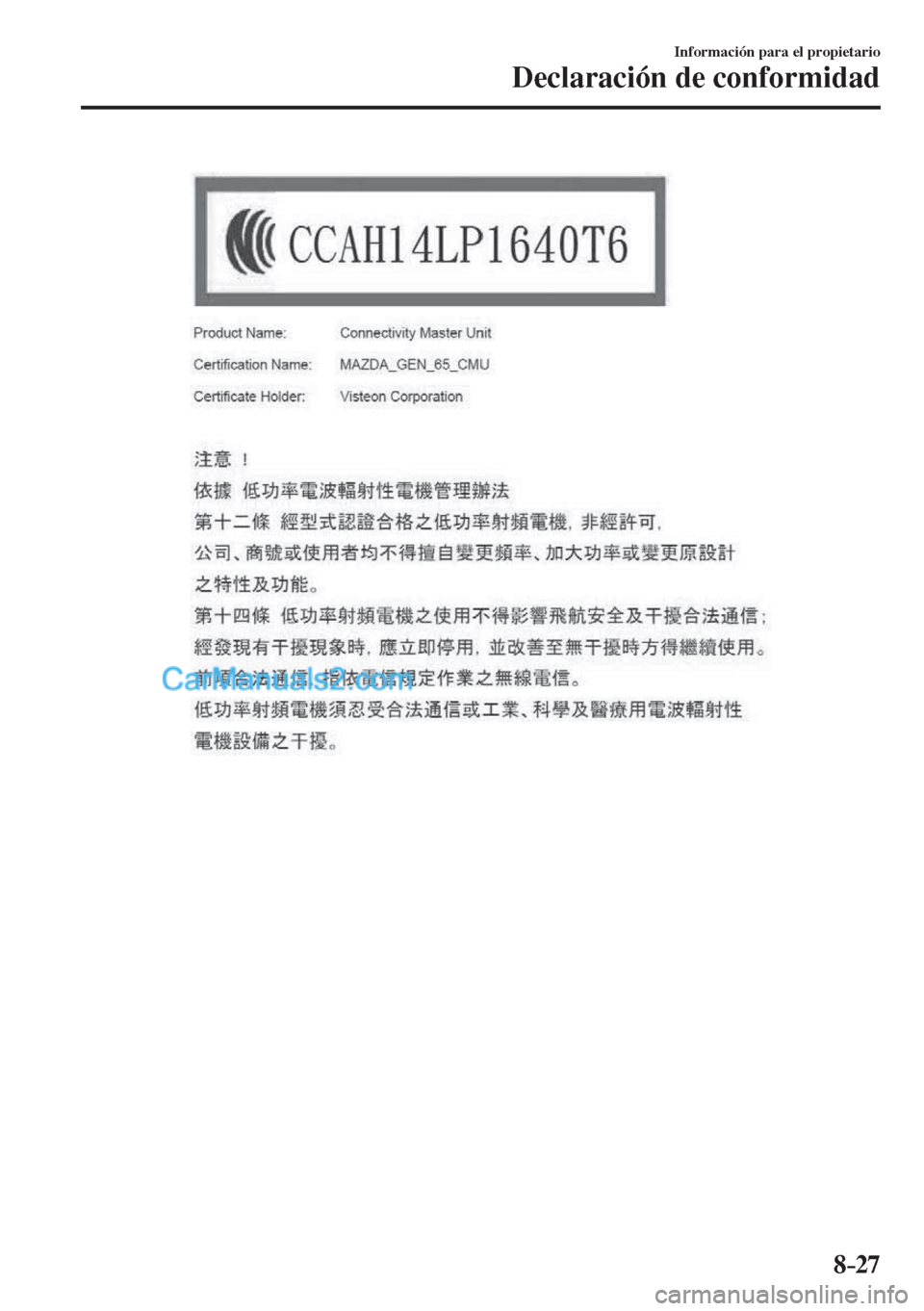 MAZDA MODEL CX-5 2017  Manual del propietario (in Spanish) 8–27
Información para el propietario
Declaración de conformidad
    