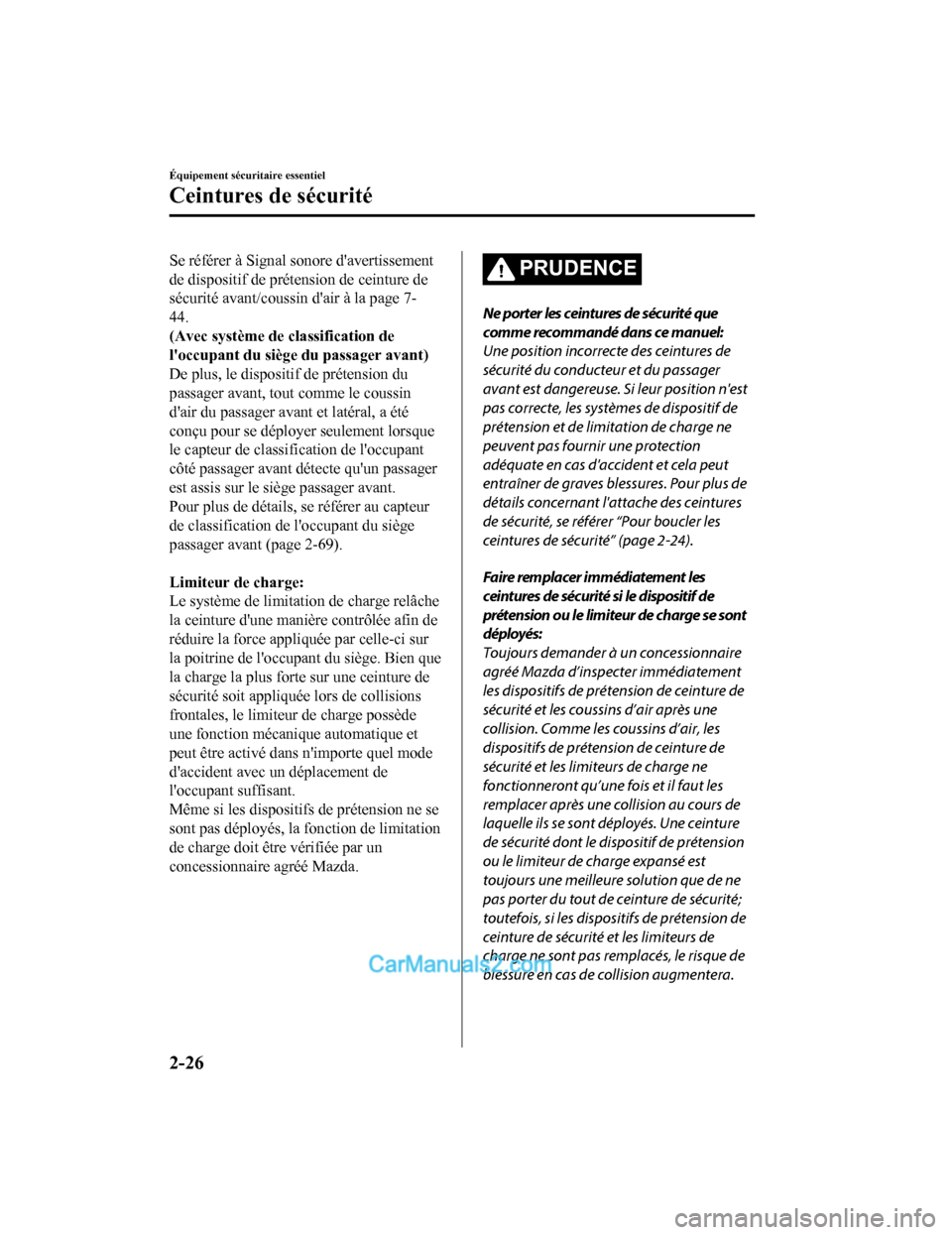 MAZDA MODEL CX-5 2017 Manuel du propriétaire (in French) Se référer à Signal sonore davertissement
de dispositif de prétension de ceinture de
sécurité avant/coussin dair à la page 7-
44.
(Avec système de classification de
loccupant du siège du p MAZDA MODEL CX-5 2017 Manuel du propriétaire (in French) Se référer à Signal sonore davertissement
de dispositif de prétension de ceinture de
sécurité avant/coussin dair à la page 7-
44.
(Avec système de classification de
loccupant du siège du p
