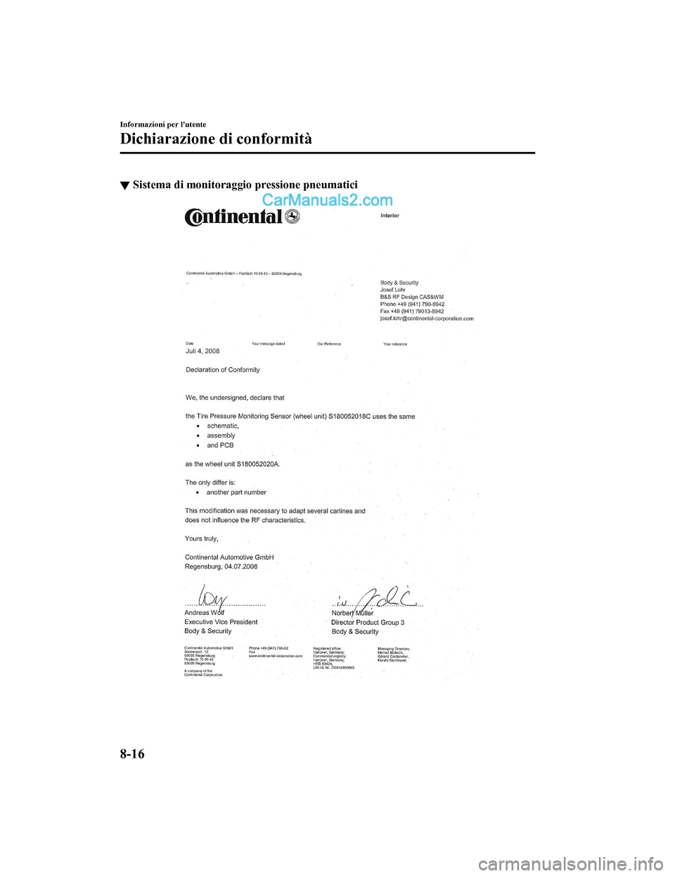 MAZDA MODEL CX-5 2017 Manuale del proprietario (in Italian) ▼Sistema di monitoraggio pressione pneumatici
Informazioni per lutente
Dichiarazione di conformità
8-16
2017-7-17 13:21:27 Form No. CX-5 8FY4-EE-17E-IT+L_Edition1.pdf MAZDA MODEL CX-5 2017 Manuale del proprietario (in Italian) ▼Sistema di monitoraggio pressione pneumatici
Informazioni per lutente
Dichiarazione di conformità
8-16
2017-7-17 13:21:27 Form No. CX-5 8FY4-EE-17E-IT+L_Edition1.pdf