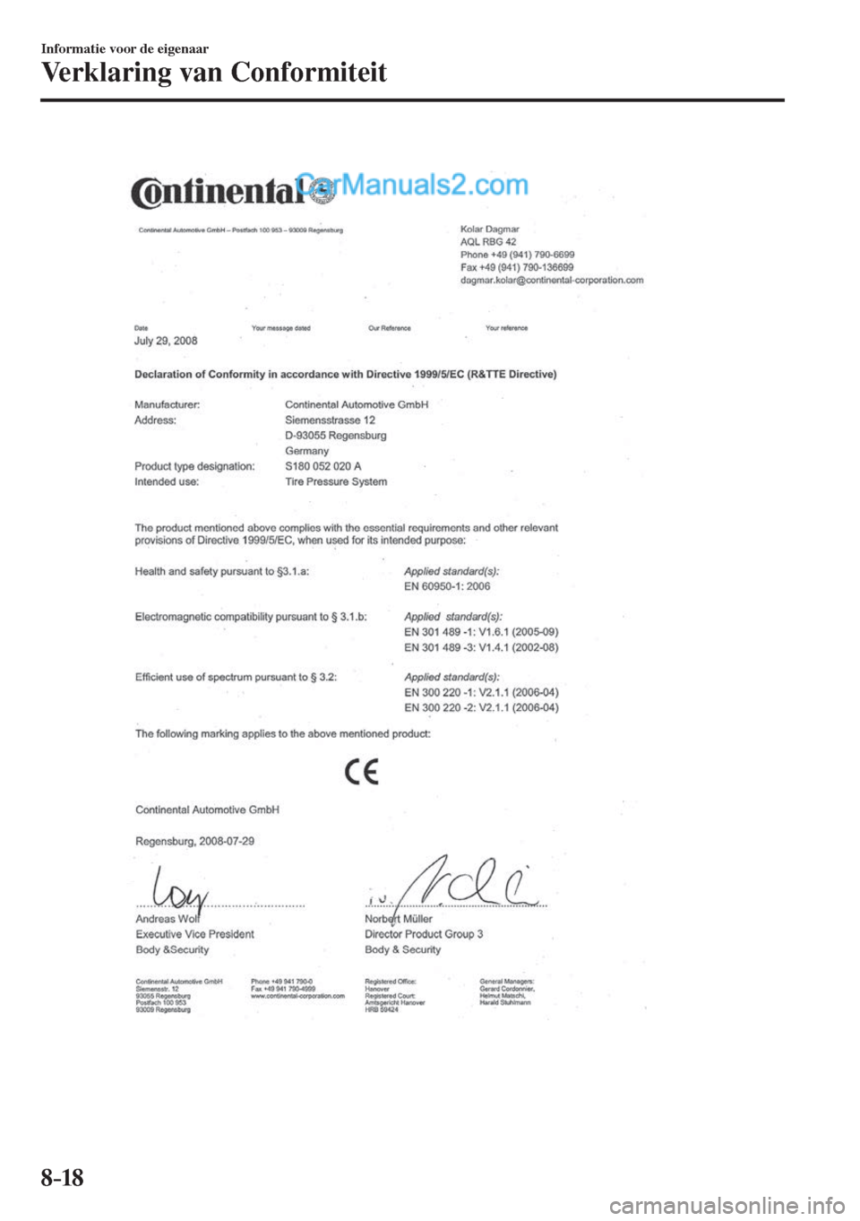 MAZDA MODEL CX-5 2017 Handleiding (in Dutch) 8–18
Informatie voor de eigenaar
Verklaring van Conformiteit
MAZDA MODEL CX-5 2017 Handleiding (in Dutch) 8–18
Informatie voor de eigenaar
Verklaring van Conformiteit