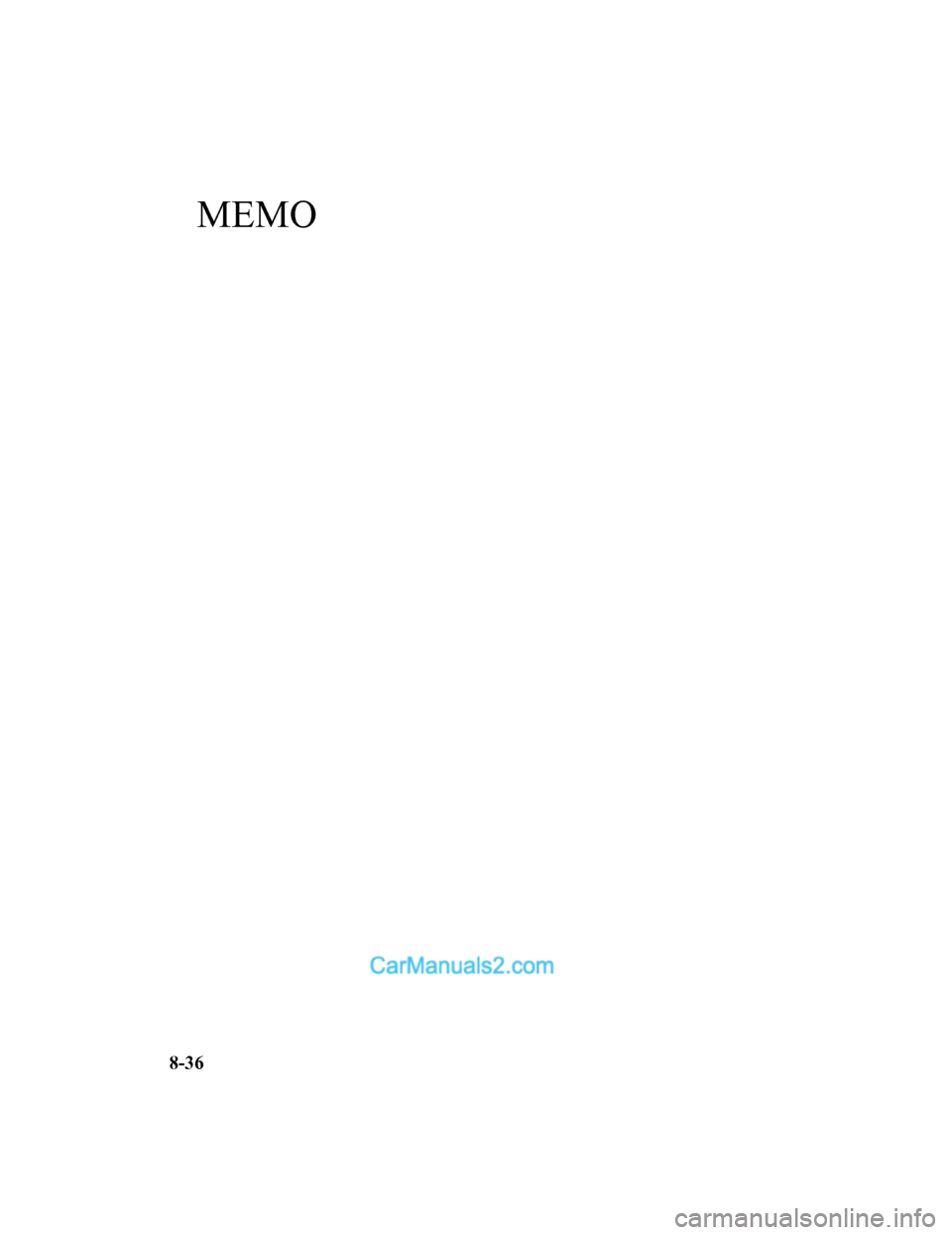 MAZDA MODEL CX-5 2017 Instrukcja Obsługi (in Polish) MEMO
8-36
2017-7-17 16:09:52Form No. CX-5 8FY4-EE-17E-PL+L_Edition1.pdf MAZDA MODEL CX-5 2017 Instrukcja Obsługi (in Polish) MEMO
8-36
2017-7-17 16:09:52Form No. CX-5 8FY4-EE-17E-PL+L_Edition1.pdf