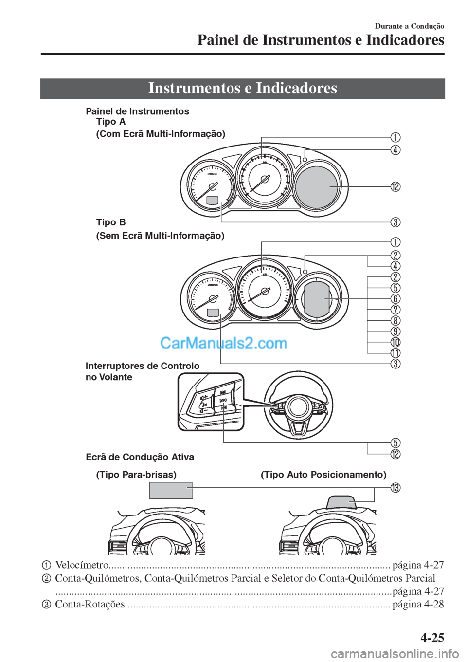 MAZDA MODEL CX-5 2017  Manual do proprietário (in Portuguese) Instrumentos e Indicadores
�*�O�U�F�S�S�V�Q�U�P�S�F�T��E�F��$�P�O�U�S�P�M�P�
�O�P��7�P�M�B�O�U�F
�&�D�S�