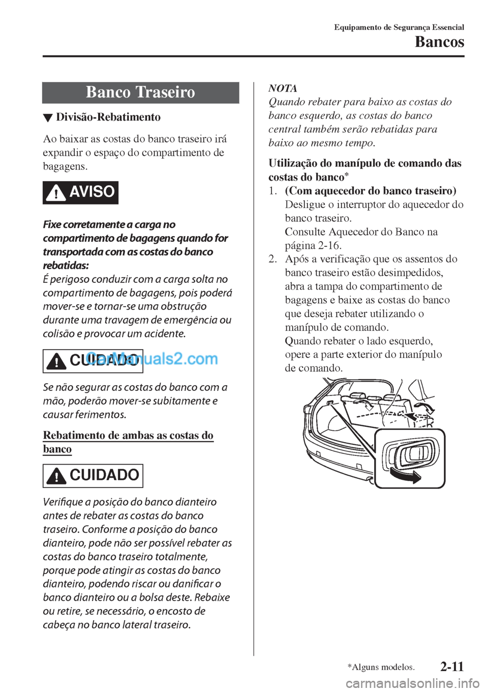 MAZDA MODEL CX-5 2017 Manual do proprietário (in Portuguese) Banco Traseiro
▼Divis MAZDA MODEL CX-5 2017 Manual do proprietário (in Portuguese) Banco Traseiro
▼Divis