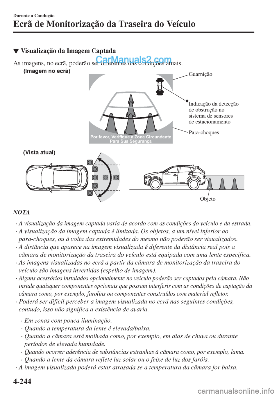 MAZDA MODEL CX-5 2017  Manual do proprietário (in Portuguese) ▼Visualização da Imagem Captada
As imagens, no ecrã, poderão ser diferentes das condições atuais.
�	�*�N�B�H�F�N��O�P��F�D�S�