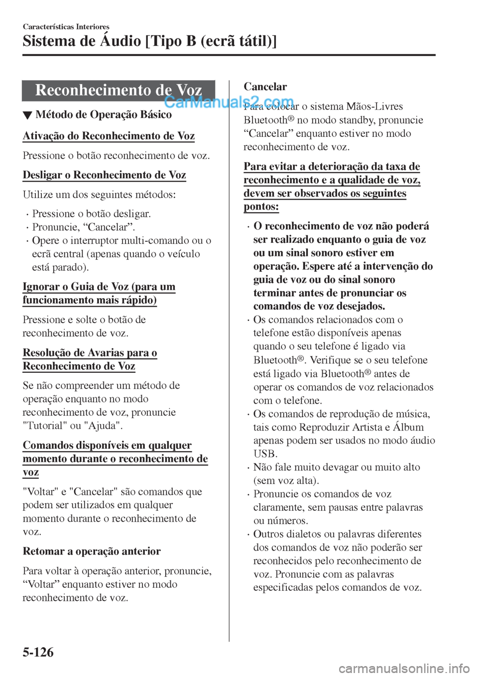 MAZDA MODEL CX-5 2017  Manual do proprietário (in Portuguese) Reconhecimento de Voz
▼M