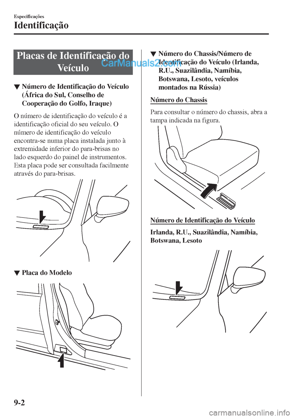 MAZDA MODEL CX-5 2017  Manual do proprietário (in Portuguese) Placas de Identificação do
Ve í c u l o
▼N