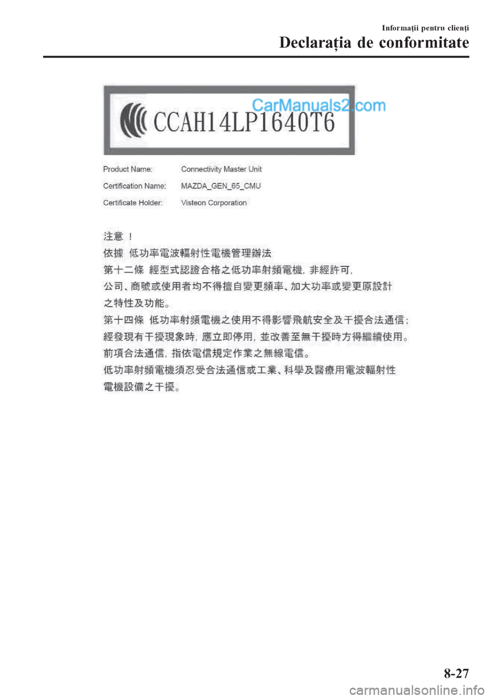 MAZDA MODEL CX-5 2017  Manualul de utilizare (in Romanian) Informaţii pentru clienţi
Declaraţia de conformitate
8-27  