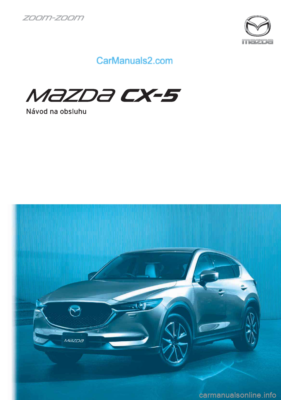 MAZDA MODEL CX-5 2017  Užívateľská príručka (in Slovak) Návod na obsluhu  