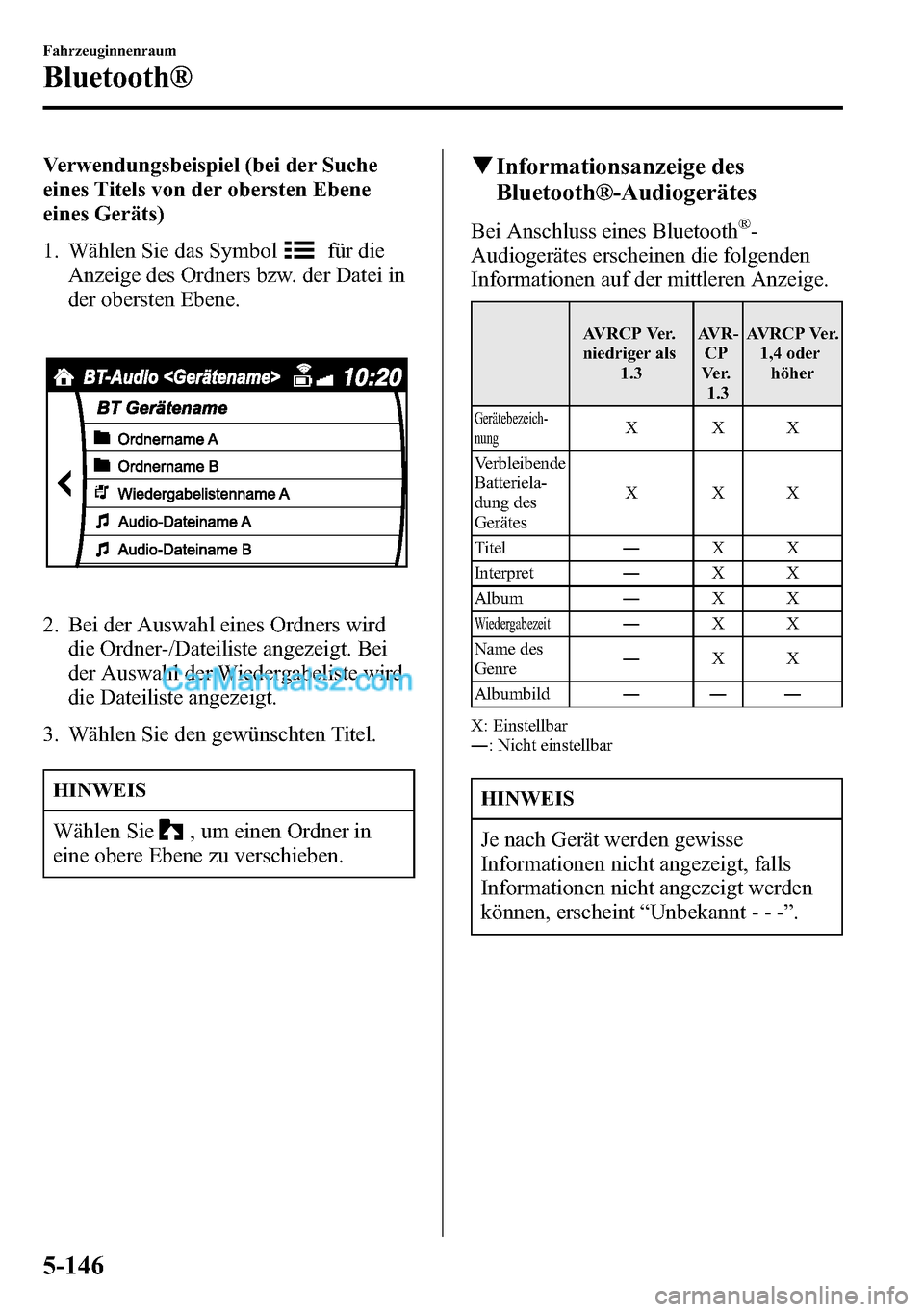 MAZDA MODEL CX-5 2016 Betriebsanleitung (in German) Verwendungsbeispiel (bei der Suche
eines Titels von der obersten Ebene
eines Geräts)
1. Wählen Sie das Symbol
für die
Anzeige des Ordners bzw. der Datei in
der obersten Ebene.
2. Bei der Auswahl ei MAZDA MODEL CX-5 2016 Betriebsanleitung (in German) Verwendungsbeispiel (bei der Suche
eines Titels von der obersten Ebene
eines Geräts)
1. Wählen Sie das Symbol
für die
Anzeige des Ordners bzw. der Datei in
der obersten Ebene.
2. Bei der Auswahl ei