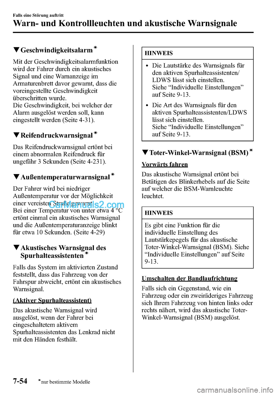 MAZDA MODEL CX-5 2016 Betriebsanleitung (in German) qGeschwindigkeitsalarmí
Mit der Geschwindigkeitsalarmfunktion
wird der Fahrer durch ein akustisches
Signal und eine Warnanzeige im
Armaturenbrett davor gewarnt, dass die
voreingestellte Geschwindigke MAZDA MODEL CX-5 2016 Betriebsanleitung (in German) qGeschwindigkeitsalarmí
Mit der Geschwindigkeitsalarmfunktion
wird der Fahrer durch ein akustisches
Signal und eine Warnanzeige im
Armaturenbrett davor gewarnt, dass die
voreingestellte Geschwindigke