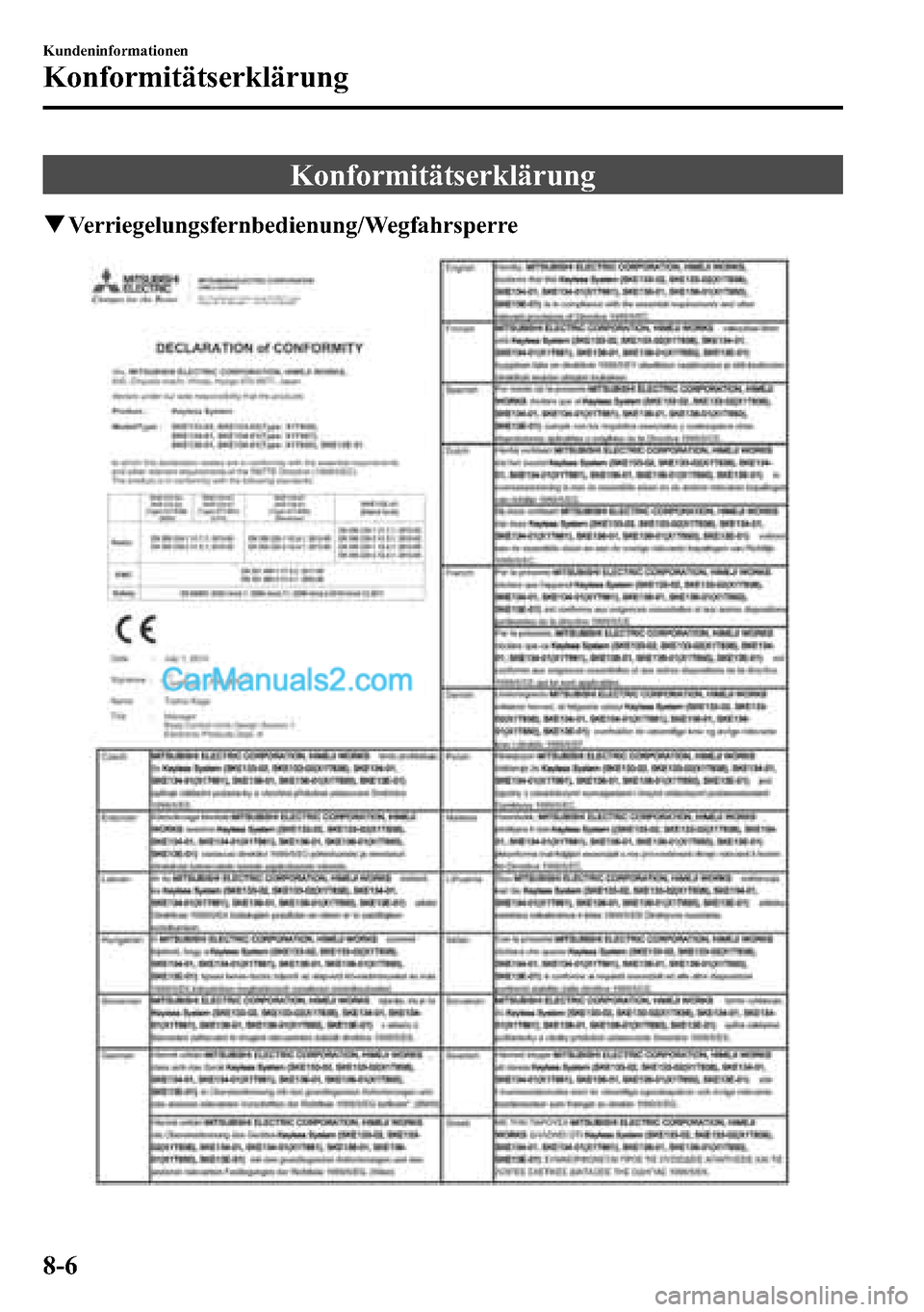 MAZDA MODEL CX-5 2016 Betriebsanleitung (in German) Konformitätserklärung
qVerriegelungsfernbedienung/Wegfahrsperre
8-6
Kundeninformationen
Konformitätserklärung MAZDA MODEL CX-5 2016 Betriebsanleitung (in German) Konformitätserklärung
qVerriegelungsfernbedienung/Wegfahrsperre
8-6
Kundeninformationen
Konformitätserklärung