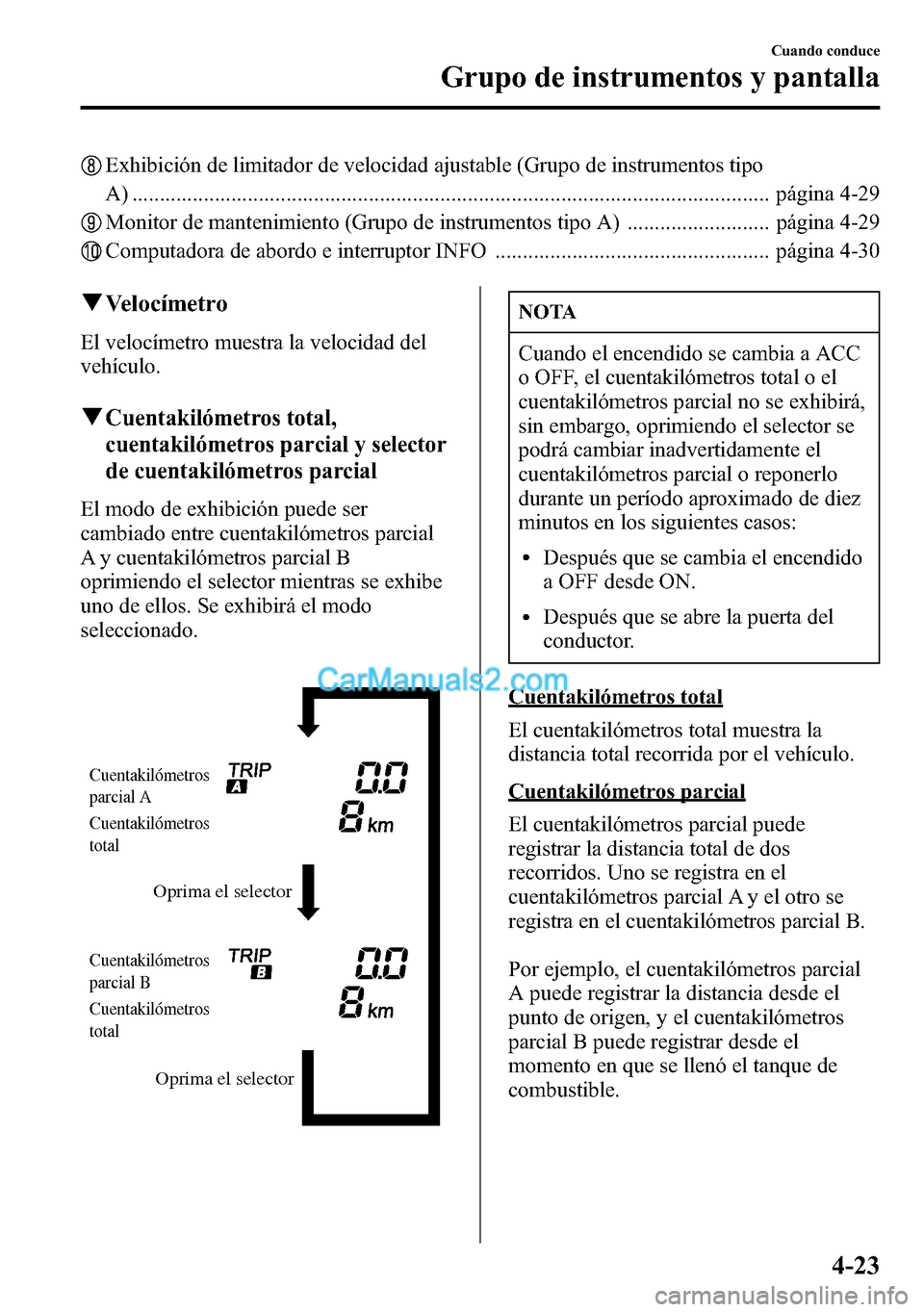 MAZDA MODEL CX-5 2016 Manual del propietario (in Spanish) Exhibición de limitador de velocidad ajustable (Grupo de instrumentos tipo
A) .................................................................................................................... pág MAZDA MODEL CX-5 2016 Manual del propietario (in Spanish) Exhibición de limitador de velocidad ajustable (Grupo de instrumentos tipo
A) .................................................................................................................... pág