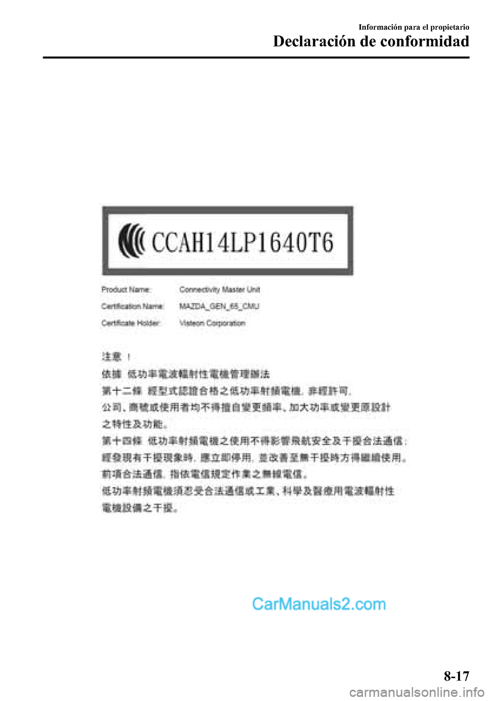 MAZDA MODEL CX-5 2016  Manual del propietario (in Spanish) Información para el propietario
Declaración de conformidad
8-17  