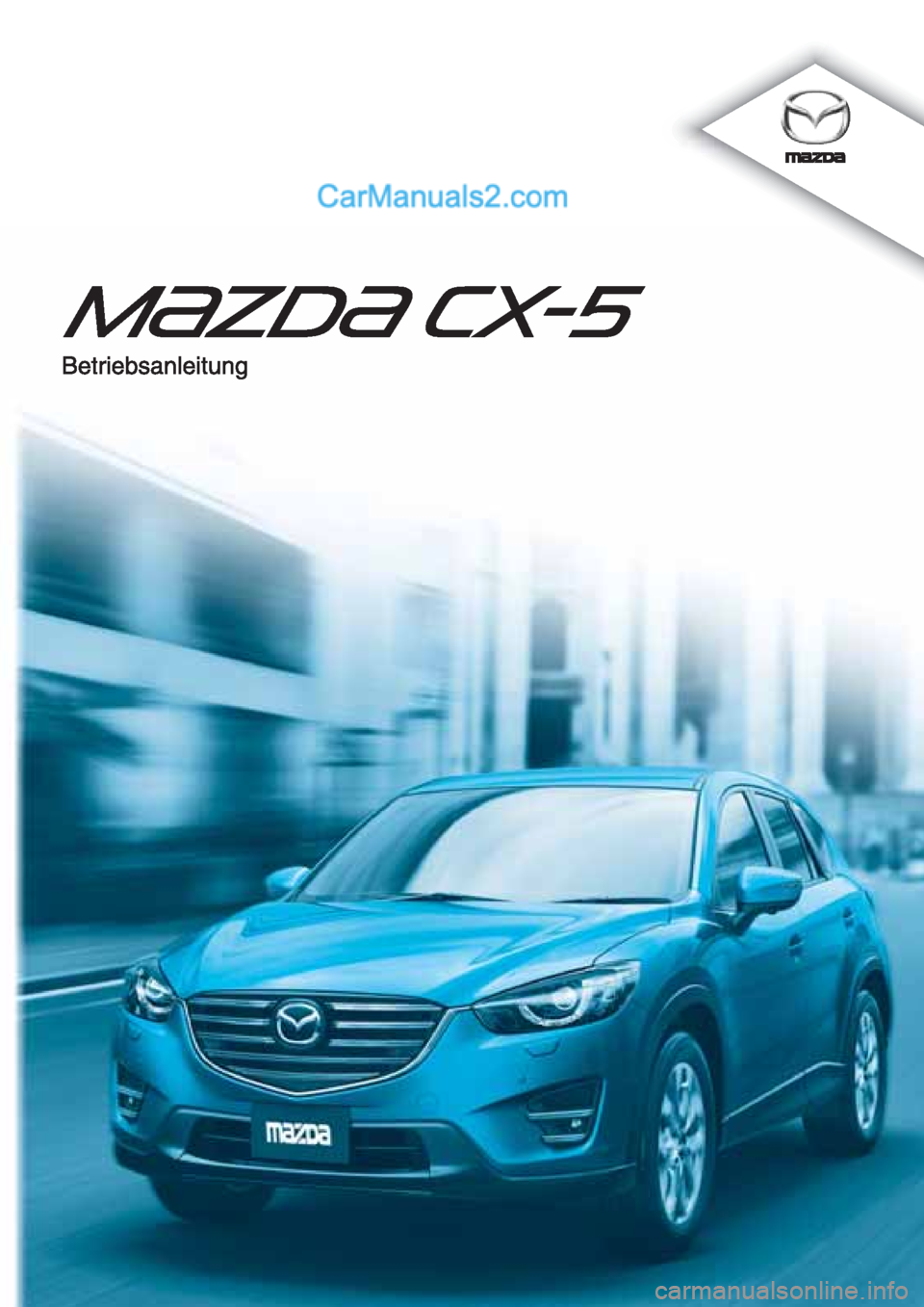 MAZDA MODEL CX-5 2015  Betriebsanleitung (in German) 