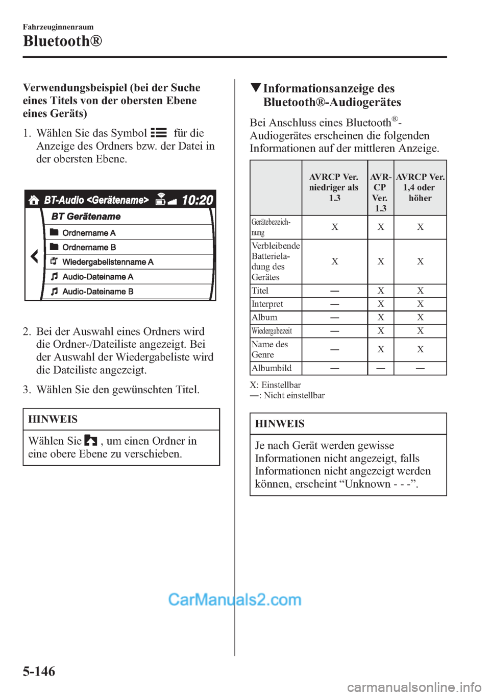 MAZDA MODEL CX-5 2015 Betriebsanleitung (in German) Verwendungsbeispiel (bei der Suche
eines Titels von der obersten Ebene
eines Geräts)
1. Wählen Sie das Symbol
für die
Anzeige des Ordners bzw. der Datei in
der obersten Ebene.
2. Bei der Auswahl ei MAZDA MODEL CX-5 2015 Betriebsanleitung (in German) Verwendungsbeispiel (bei der Suche
eines Titels von der obersten Ebene
eines Geräts)
1. Wählen Sie das Symbol
für die
Anzeige des Ordners bzw. der Datei in
der obersten Ebene.
2. Bei der Auswahl ei