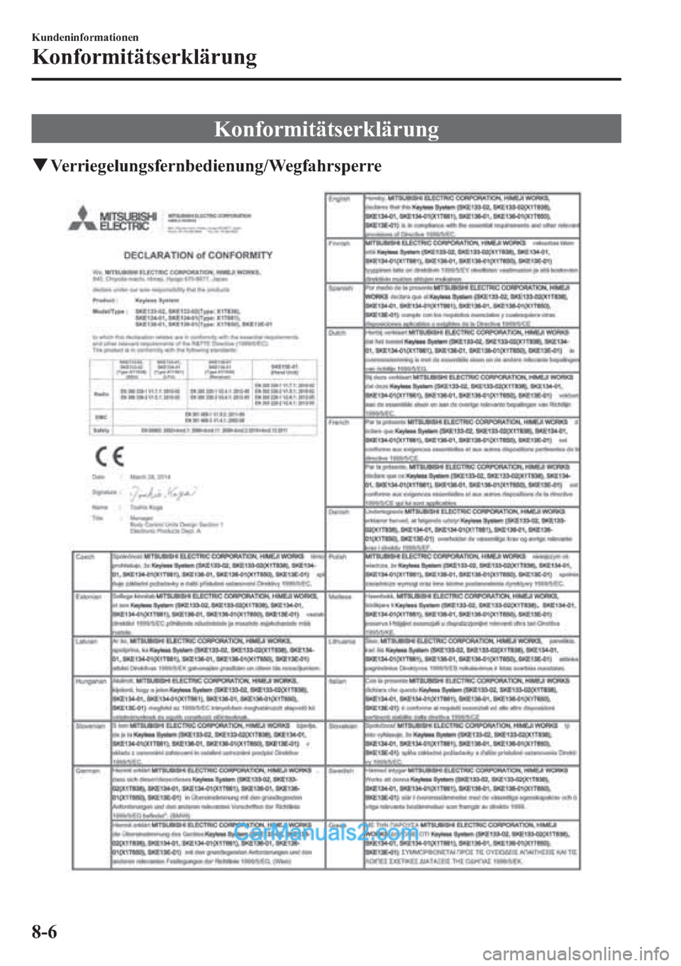 MAZDA MODEL CX-5 2015  Betriebsanleitung (in German) Konformitätserklärung
qVerriegelungsfernbedienung/Wegfahrsperre
8-6
Kundeninformationen
Konformitätserklärung  