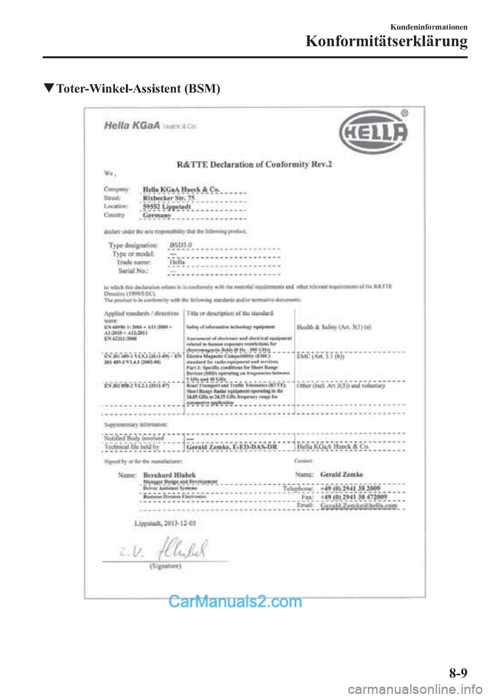 MAZDA MODEL CX-5 2015  Betriebsanleitung (in German) qToter-Winkel-Assistent (BSM)
Kundeninformationen
Konformitätserklärung
8-9  
