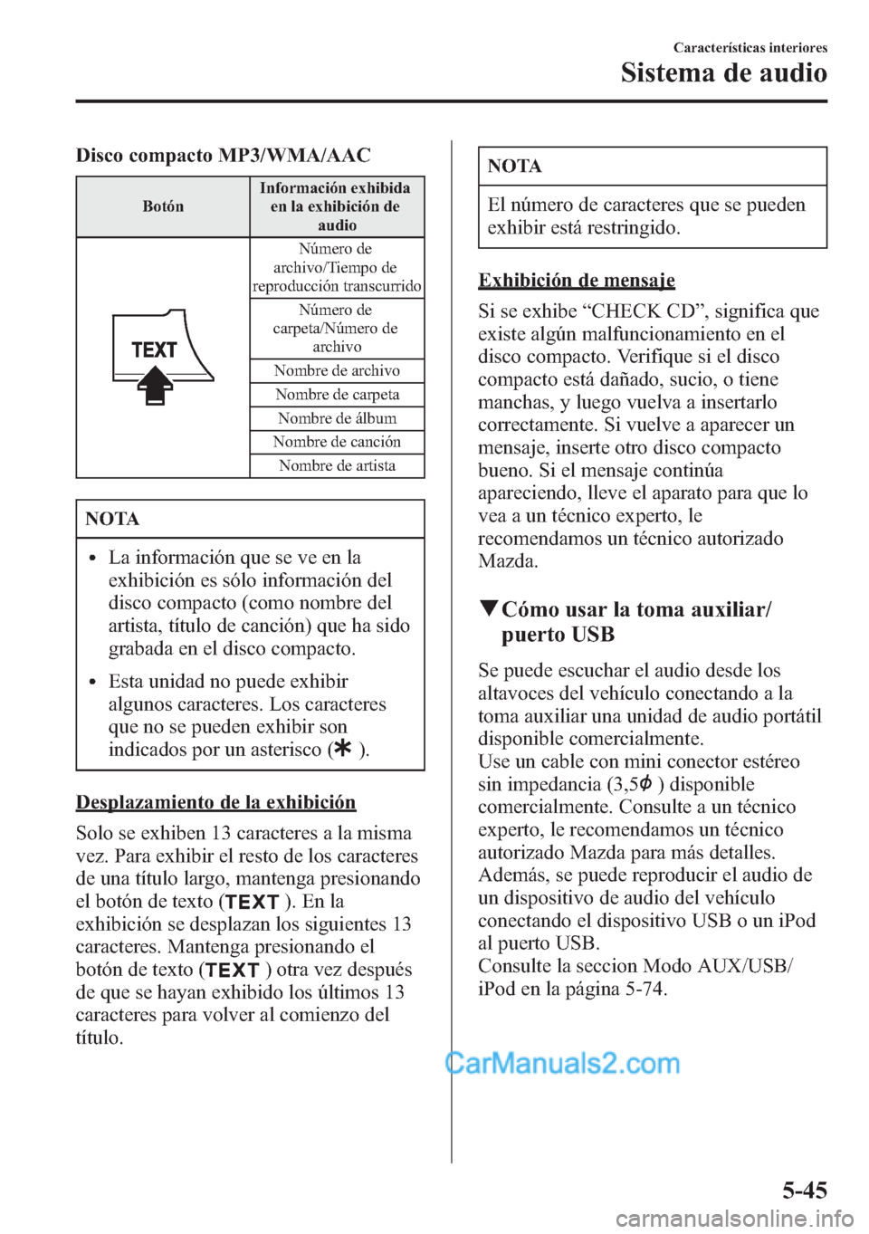 MAZDA MODEL CX-5 2015  Manual del propietario (in Spanish)  Disco compacto MP3/WMA/AAC
BotónInformación exhibida
en la exhibición de
audio
Número de
archivo/Tiempo de
reproducción transcurrido
Número de
carpeta/Número de
archivo
Nombre de archivo
Nombre