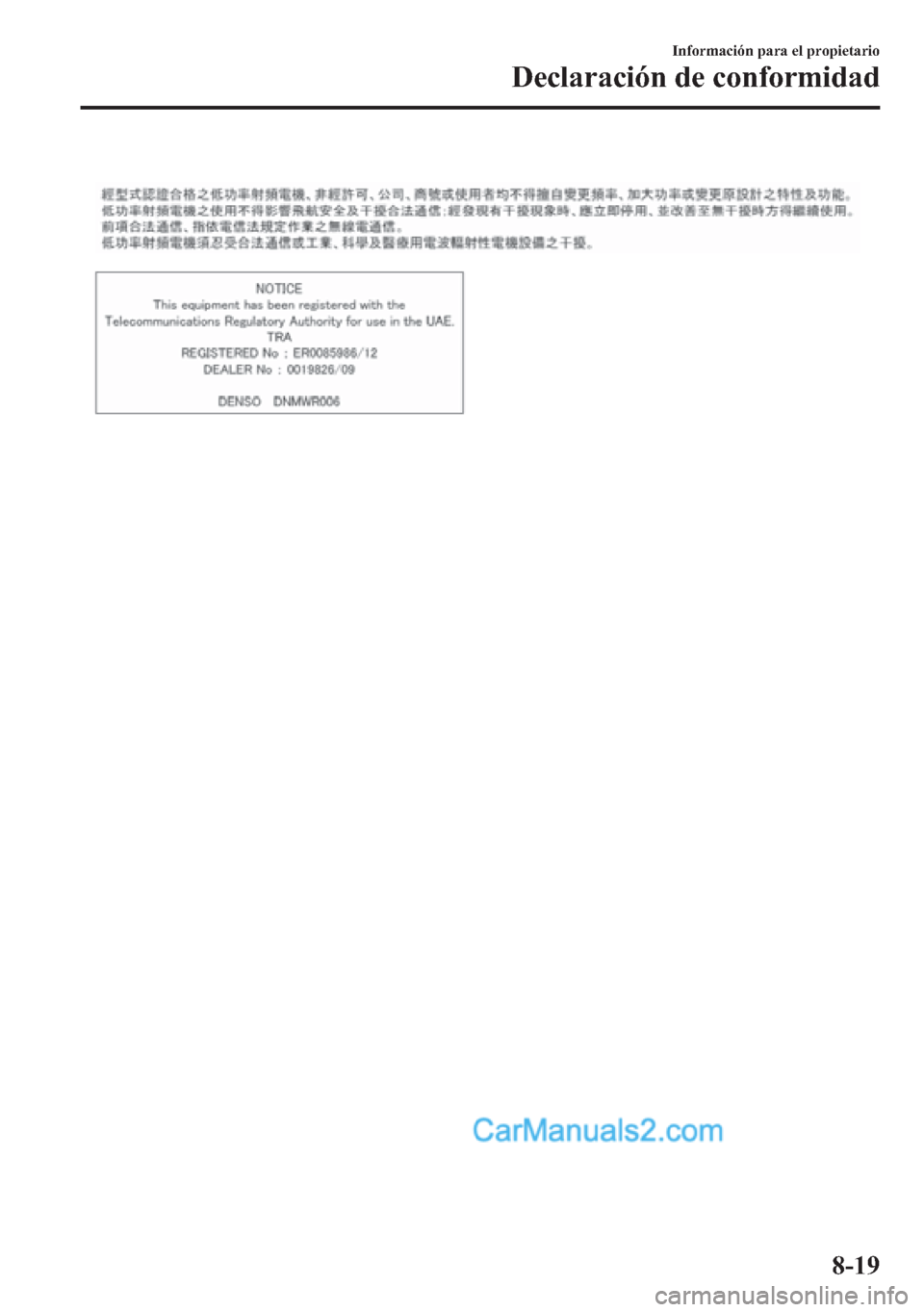 MAZDA MODEL CX-5 2015  Manual del propietario (in Spanish)  Información para el propietario
Declaración de conformidad
8-19  
