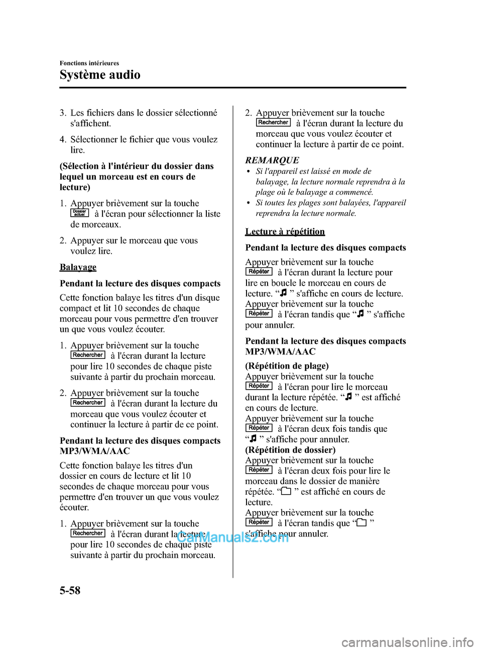 MAZDA MODEL CX-5 2015 Manuel du propriétaire (in French) Black plate (324,1)
3. Les fichiers dans le dossier sélectionnésaffichent.
4. Sélectionner le fichier que vous voulez lire.
(Sélection à lintérieur du dossier dans
lequel un morceau est en cou MAZDA MODEL CX-5 2015 Manuel du propriétaire (in French) Black plate (324,1)
3. Les fichiers dans le dossier sélectionnésaffichent.
4. Sélectionner le fichier que vous voulez lire.
(Sélection à lintérieur du dossier dans
lequel un morceau est en cou