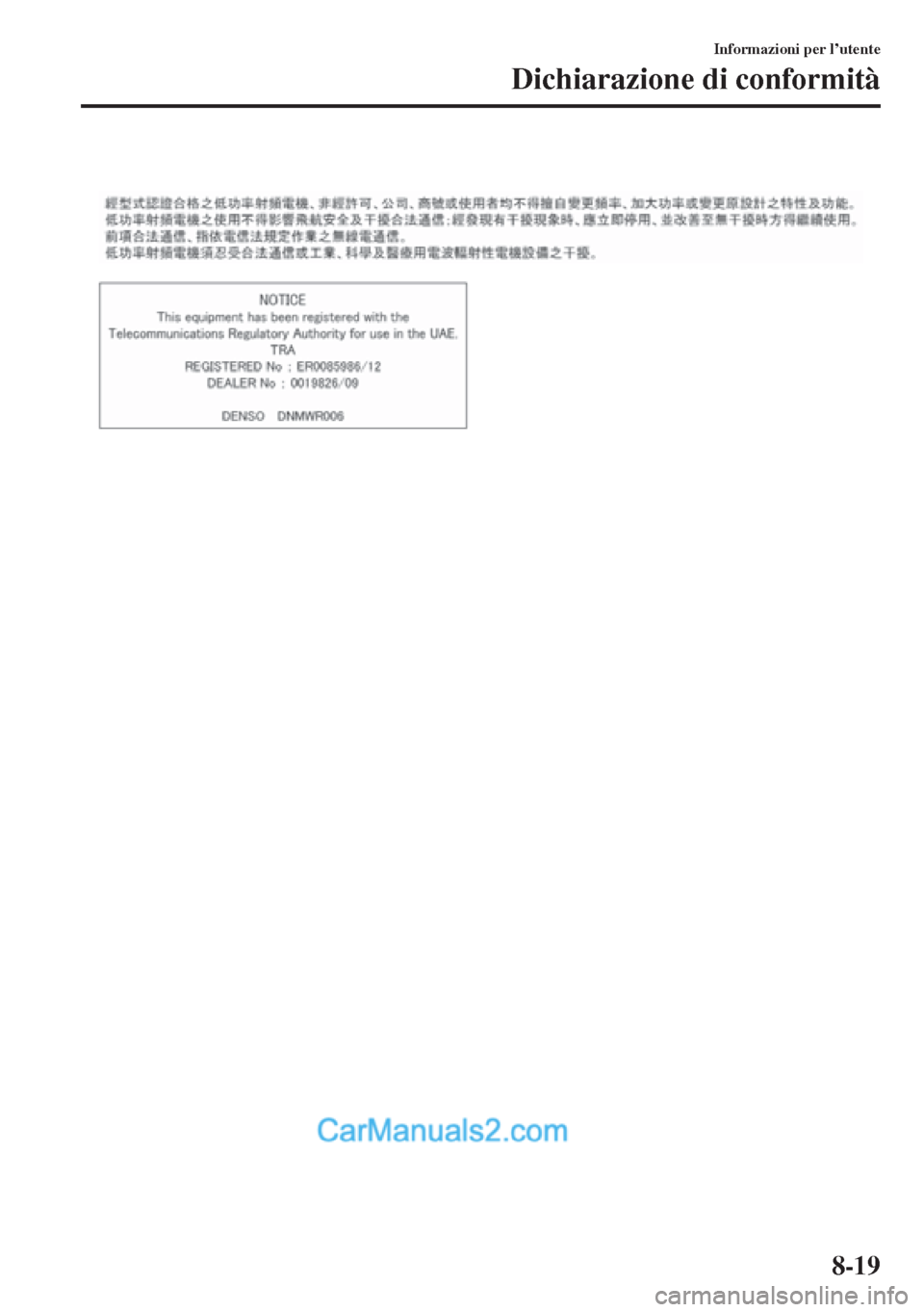MAZDA MODEL CX-5 2015  Manuale del proprietario (in Italian) 8-19
Informazioni per l’utente
Dichiarazione di conformità  