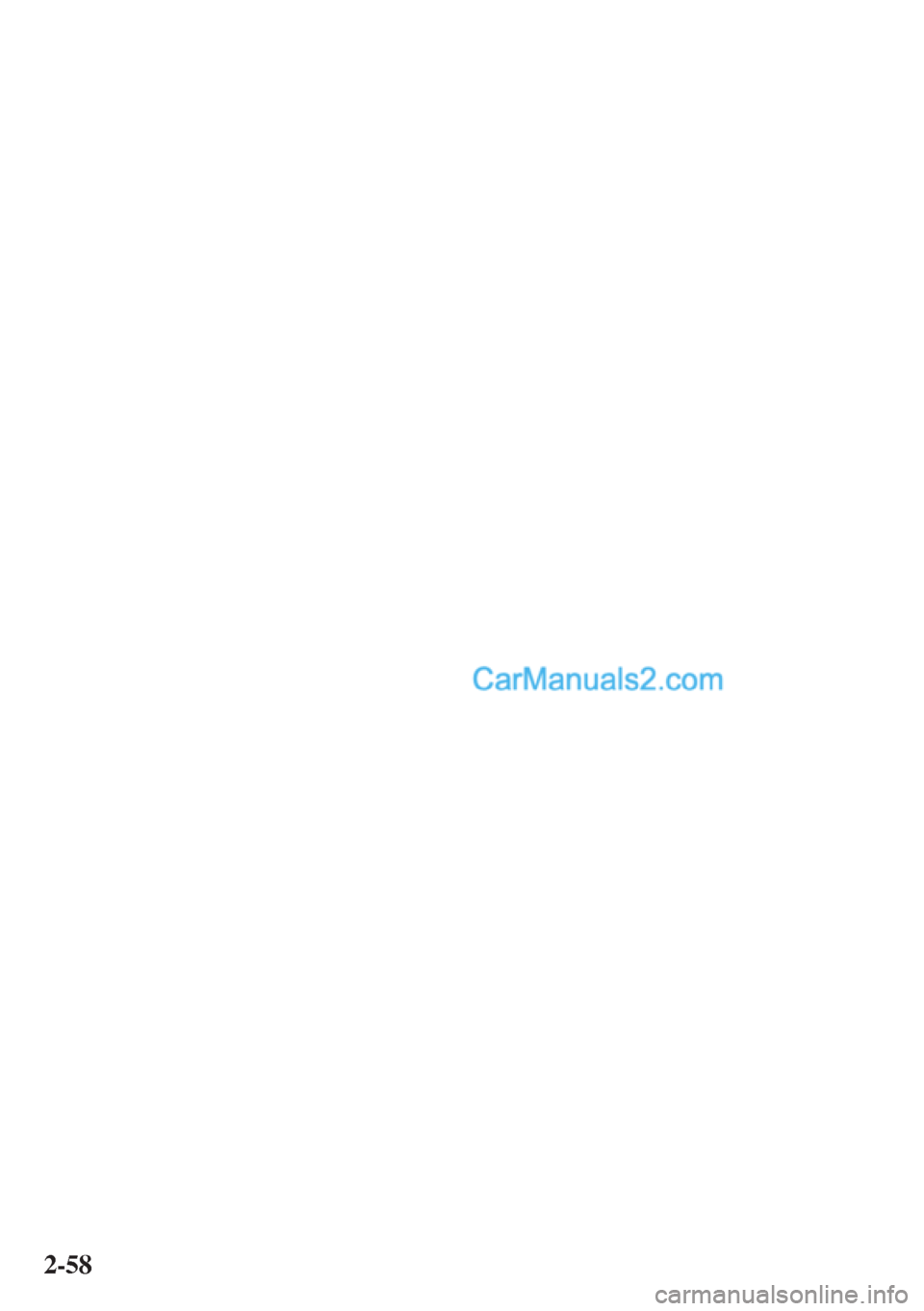MAZDA MODEL CX-5 2015  Manuale del proprietario (in Italian) 2-58  