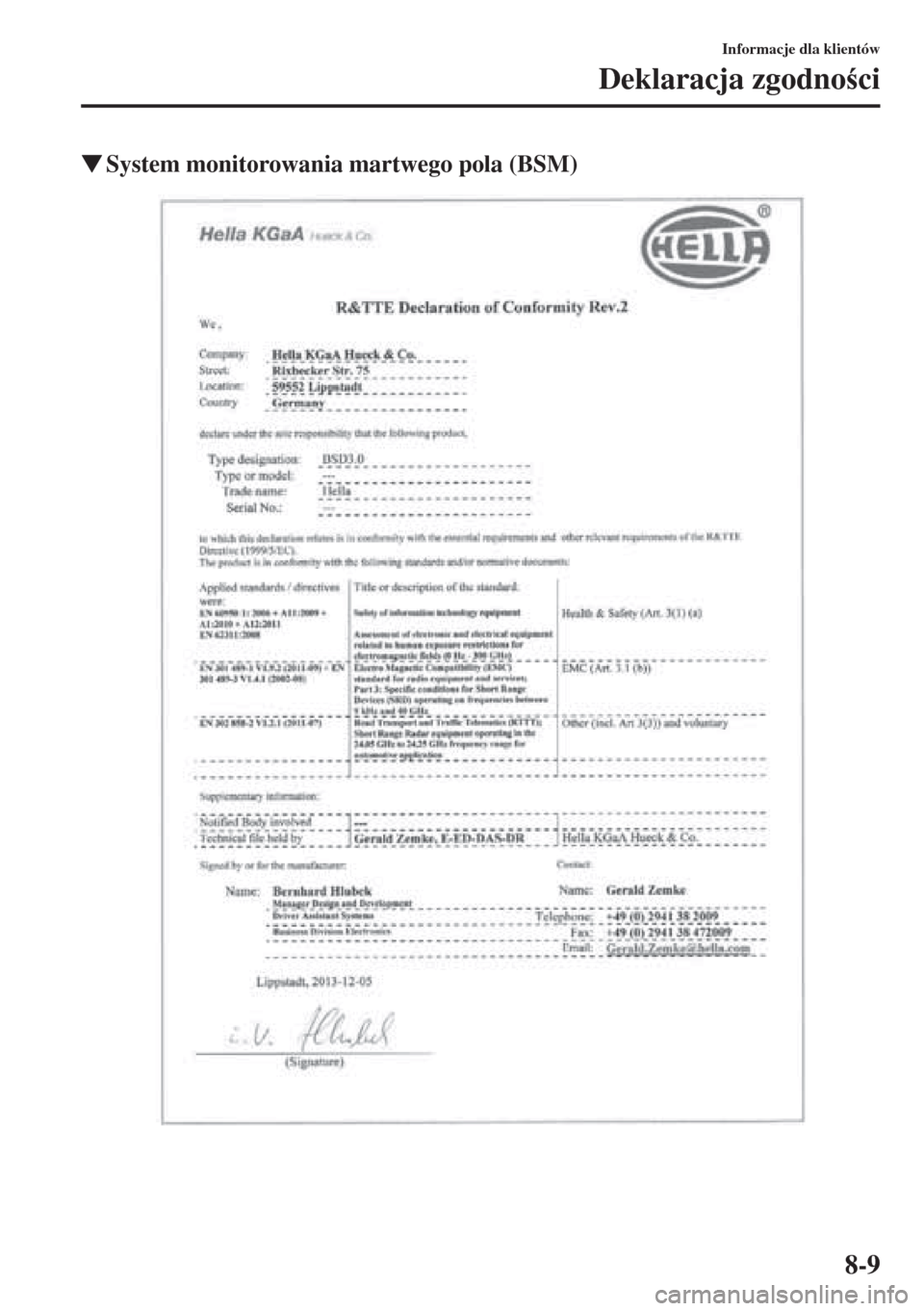 MAZDA MODEL CX-5 2015  Instrukcja Obsługi (in Polish) 8-9
Informacje dla klientów
Deklaracja zgodnoci
�WSystem monitorowania martwego pola (BSM) 