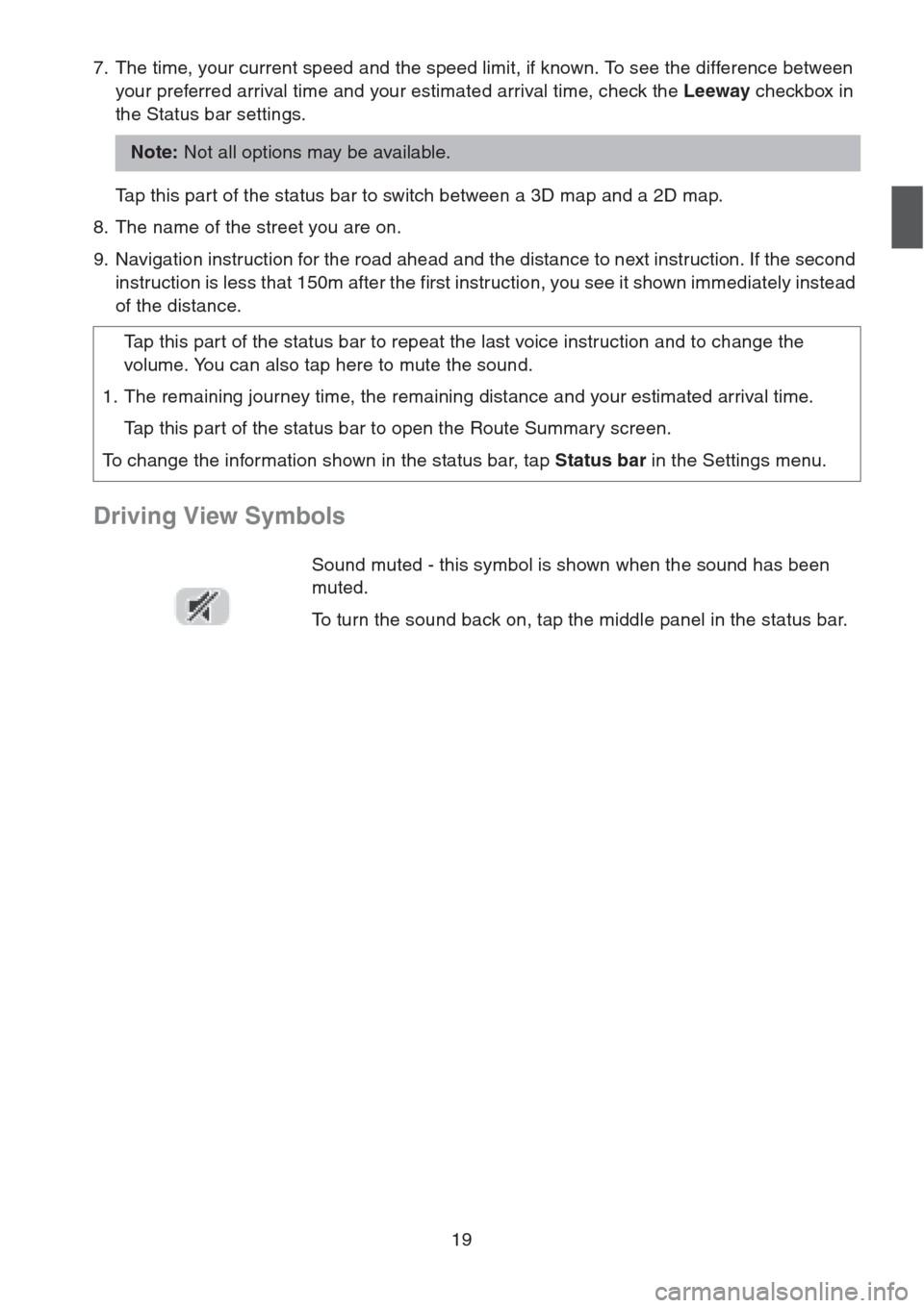 MAZDA MODEL CX-5 2013 Navigation Manual (in English) 19
7. The time, your current speed and the speed limit, if known. To see the difference between
your preferred arrival time and your estimated arrival time, check the Leeway checkbox in
the Status b MAZDA MODEL CX-5 2013 Navigation Manual (in English) 19
7. The time, your current speed and the speed limit, if known. To see the difference between
your preferred arrival time and your estimated arrival time, check the Leeway checkbox in
the Status b