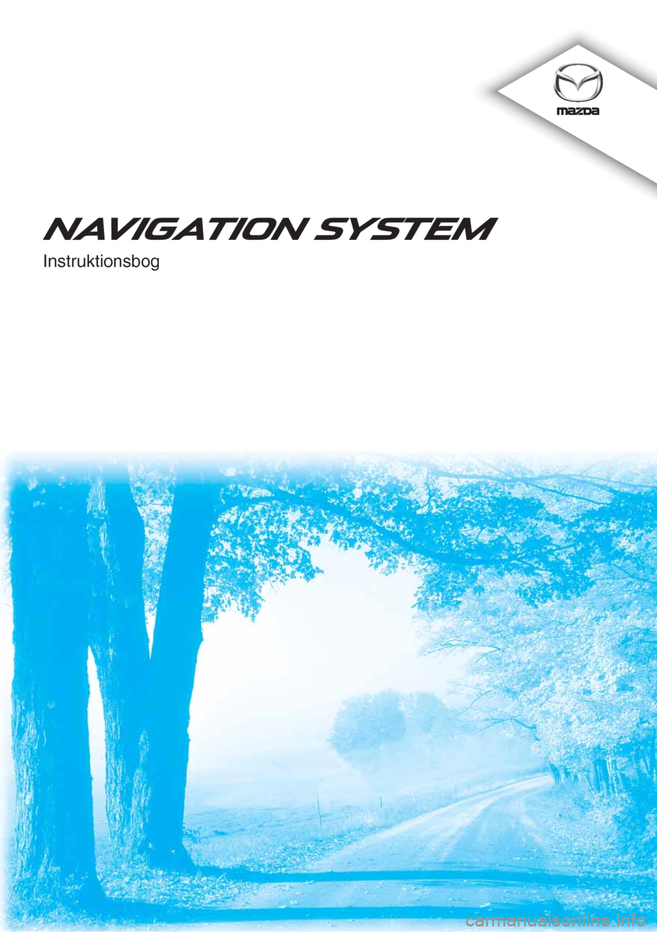 MAZDA MODEL CX-5 2013  Navigation Manual (in Danish) 