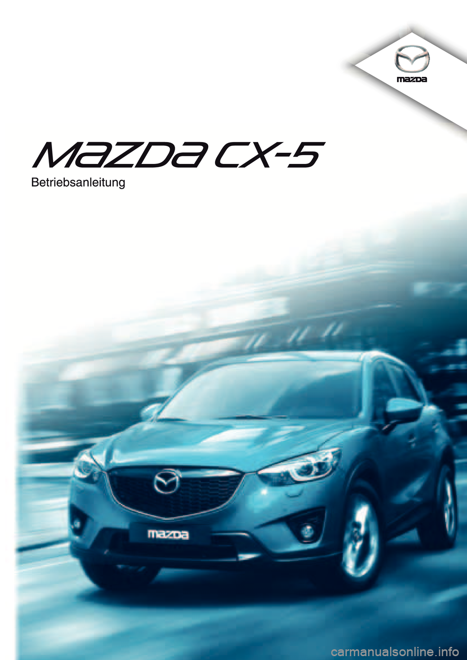 MAZDA MODEL CX-5 2013  Betriebsanleitung (in German) 