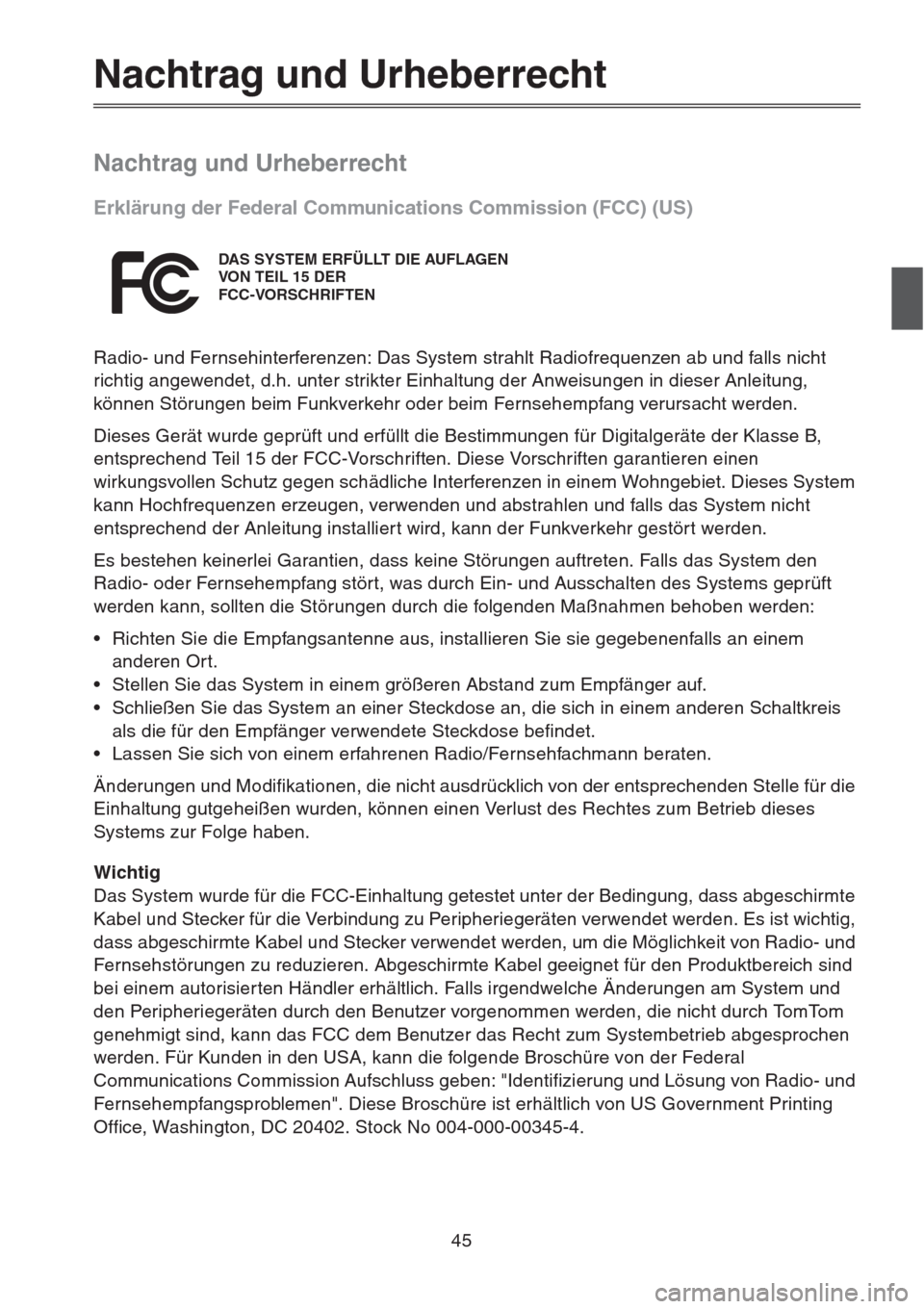 MAZDA MODEL CX-5 2013 Navigationshandbuch (in German) 45
Nachtrag und Urheberrecht
Nachtrag und Urheberrecht
Erklärung der Federal Communications Commission (FCC) (US)
Radio- und Fernsehinterferenzen: Das System strahlt Radiofrequenzen ab und falls nich MAZDA MODEL CX-5 2013 Navigationshandbuch (in German) 45
Nachtrag und Urheberrecht
Nachtrag und Urheberrecht
Erklärung der Federal Communications Commission (FCC) (US)
Radio- und Fernsehinterferenzen: Das System strahlt Radiofrequenzen ab und falls nich