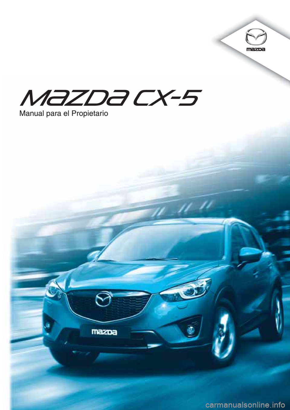 MAZDA MODEL CX-5 2013  Manual del propietario (in Spanish)  