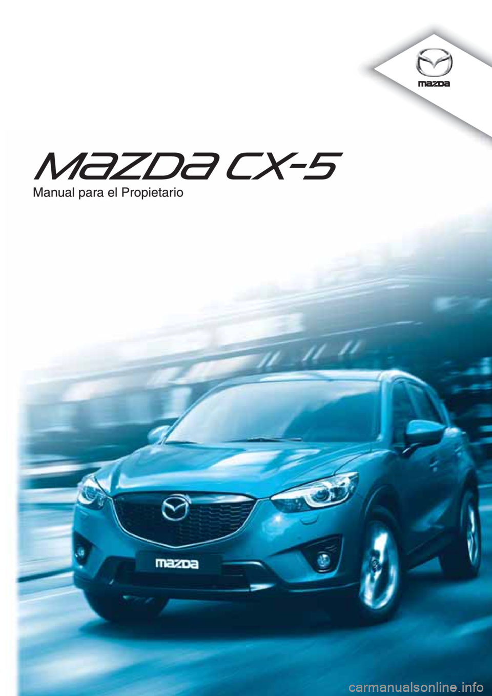 MAZDA MODEL CX-5 2013  Manual del propietario (in Spanish)  