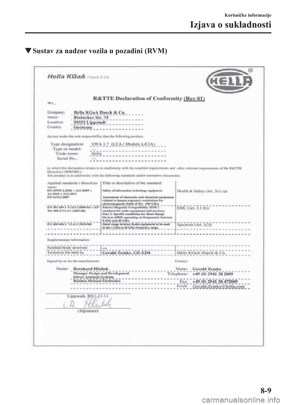 MAZDA MODEL CX-5 2013  Upute za uporabu (in Crotian) 8-9
Korisnike informacije
Izjava o sukladnosti
tSustav za nadzor vozila u pozadini (RVM) 