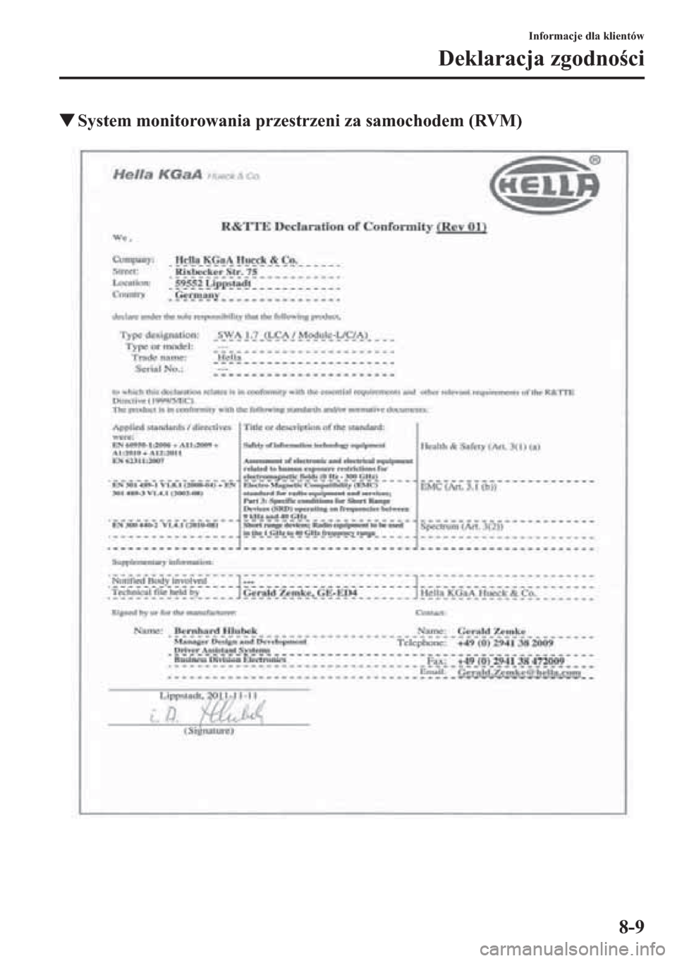 MAZDA MODEL CX-5 2013  Instrukcja Obsługi (in Polish) 8-9
Informacje dla klientów
Deklaracja zgodnoci
tSystem monitorowania przestrzeni za samochodem (RVM) 
