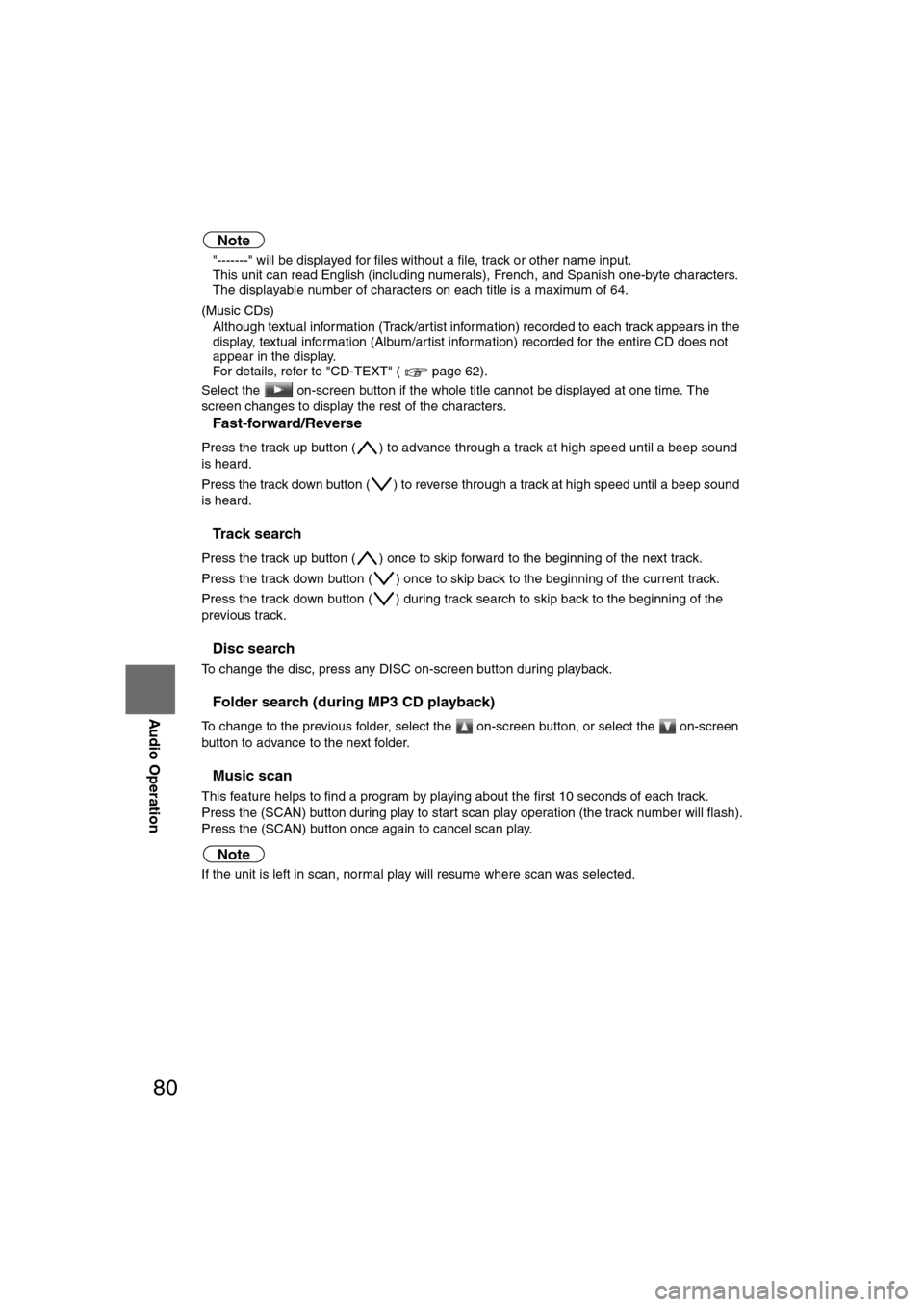 MAZDA MODEL CX-7 2008   (in English) Owners Guide 80
Before 
UseGetting
started
RoutingAddress 
Book
Vo i c e  Recognition
Navigation 
Set Up
RDM-TMC
Audio Operation
Navigation 
Set Up
Note
l
"-------" will be displayed for files without a file, trac