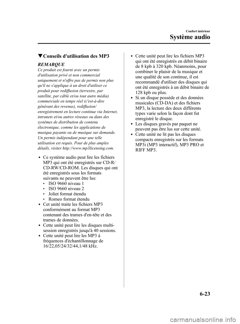 MAZDA MODEL CX-7 2008 Manuel du propriétaire (in French) Black plate (265,1)
qConseils dutilisation des MP3
REMARQUE
Ce produit est fourni avec un permis
dutilisation privé et non commercial
uniquement et noffre pas de permis non plus
quil ne sappliqu MAZDA MODEL CX-7 2008 Manuel du propriétaire (in French) Black plate (265,1)
qConseils dutilisation des MP3
REMARQUE
Ce produit est fourni avec un permis
dutilisation privé et non commercial
uniquement et noffre pas de permis non plus
quil ne sappliqu
