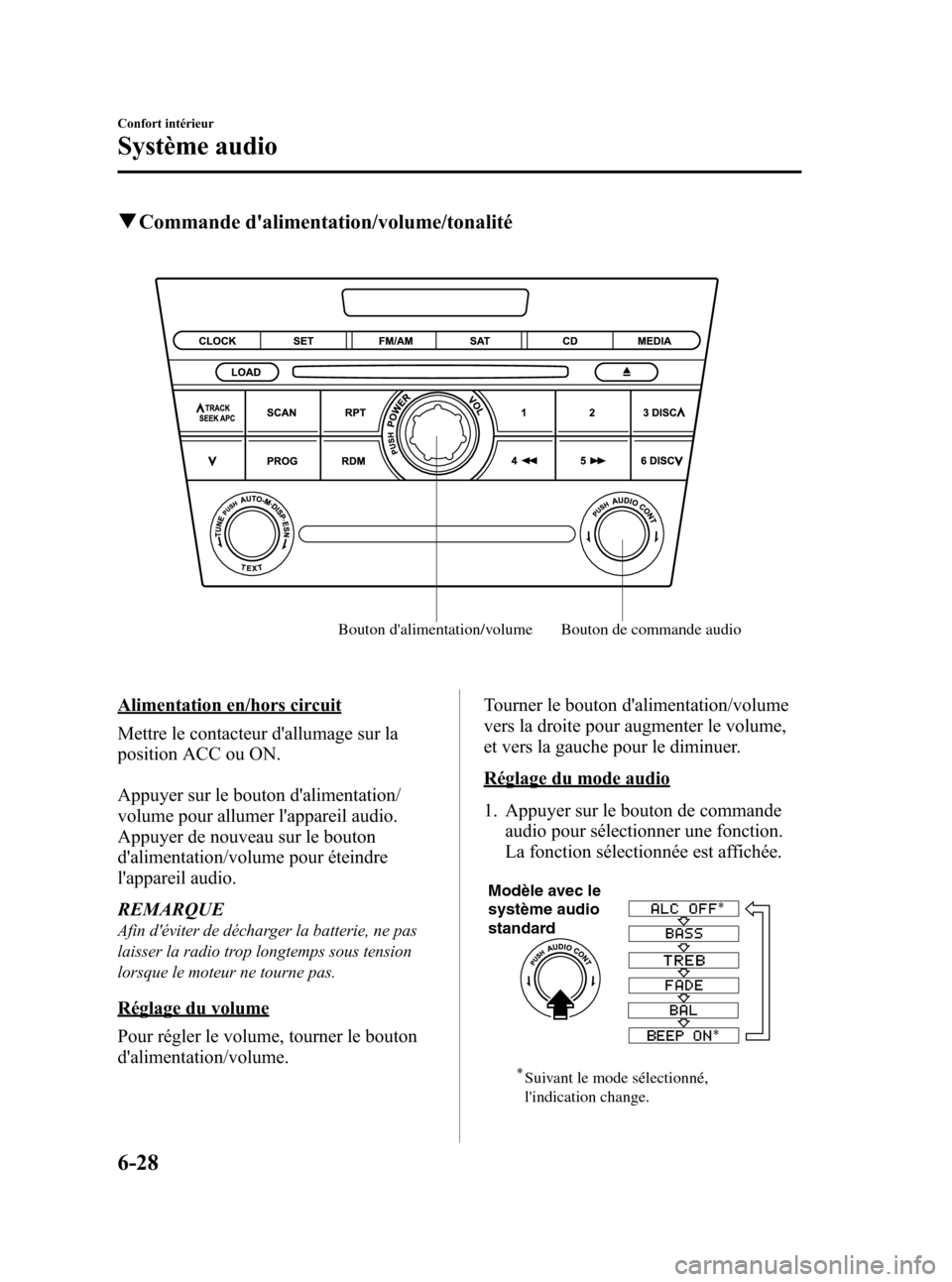 MAZDA MODEL CX-7 2008 Manuel du propriétaire (in French) Black plate (270,1)
qCommande dalimentation/volume/tonalité
Bouton dalimentation/volume Bouton de commande audio
Alimentation en/hors circuit
Mettre le contacteur dallumage sur la
position ACC ou MAZDA MODEL CX-7 2008 Manuel du propriétaire (in French) Black plate (270,1)
qCommande dalimentation/volume/tonalité
Bouton dalimentation/volume Bouton de commande audio
Alimentation en/hors circuit
Mettre le contacteur dallumage sur la
position ACC ou