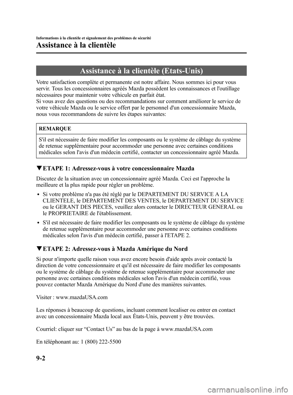 MAZDA MODEL CX-7 2007  Manuel du propriétaire (in French) Black plate (380,1)
Assistance à la clientèle (Etats-Unis)
Votre satisfaction complète et permanente est notre affaire. Nous sommes ici pour vous
servir. Tous les concessionnaires agréés Mazda po