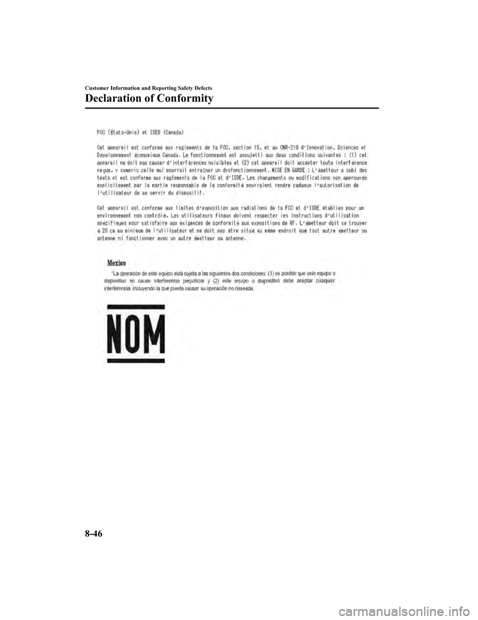 MAZDA MODEL CX-9 2020  Owners Manual (in English) Customer Information and Reporting Safety Defects
Declaration of Conformity
8-46
CX-9_8HT8-EA-19I_Edition2_old2019-9-24 13:14:55 