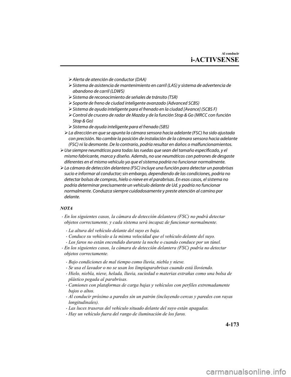 MAZDA MODEL CX-9 2019 Manual del propietario (in Spanish) Alerta de atención de conductor (DAA)
Sistema de asistencia de mantenimiento en carril (LAS) y sistema de advertencia de
abandono de carril (LDWS)
Sistema de reconocimiento de señales de MAZDA MODEL CX-9 2019 Manual del propietario (in Spanish) Alerta de atención de conductor (DAA)
Sistema de asistencia de mantenimiento en carril (LAS) y sistema de advertencia de
abandono de carril (LDWS)
Sistema de reconocimiento de señales de
