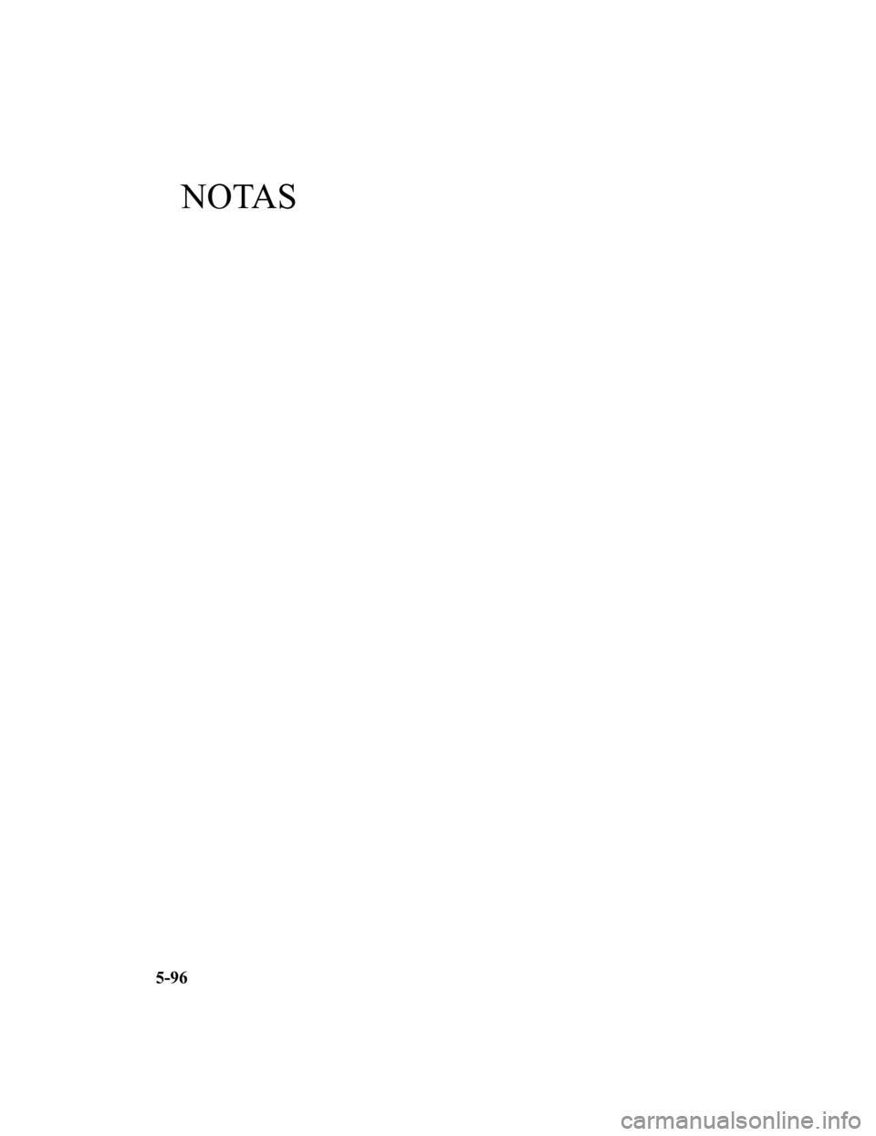 MAZDA MODEL CX-9 2019 Manual del propietario (in Spanish) NOTAS
5-96
CX-9_8GC9-SP-17G_Edition12017-6-17 15:32:43 MAZDA MODEL CX-9 2019 Manual del propietario (in Spanish) NOTAS
5-96
CX-9_8GC9-SP-17G_Edition12017-6-17 15:32:43