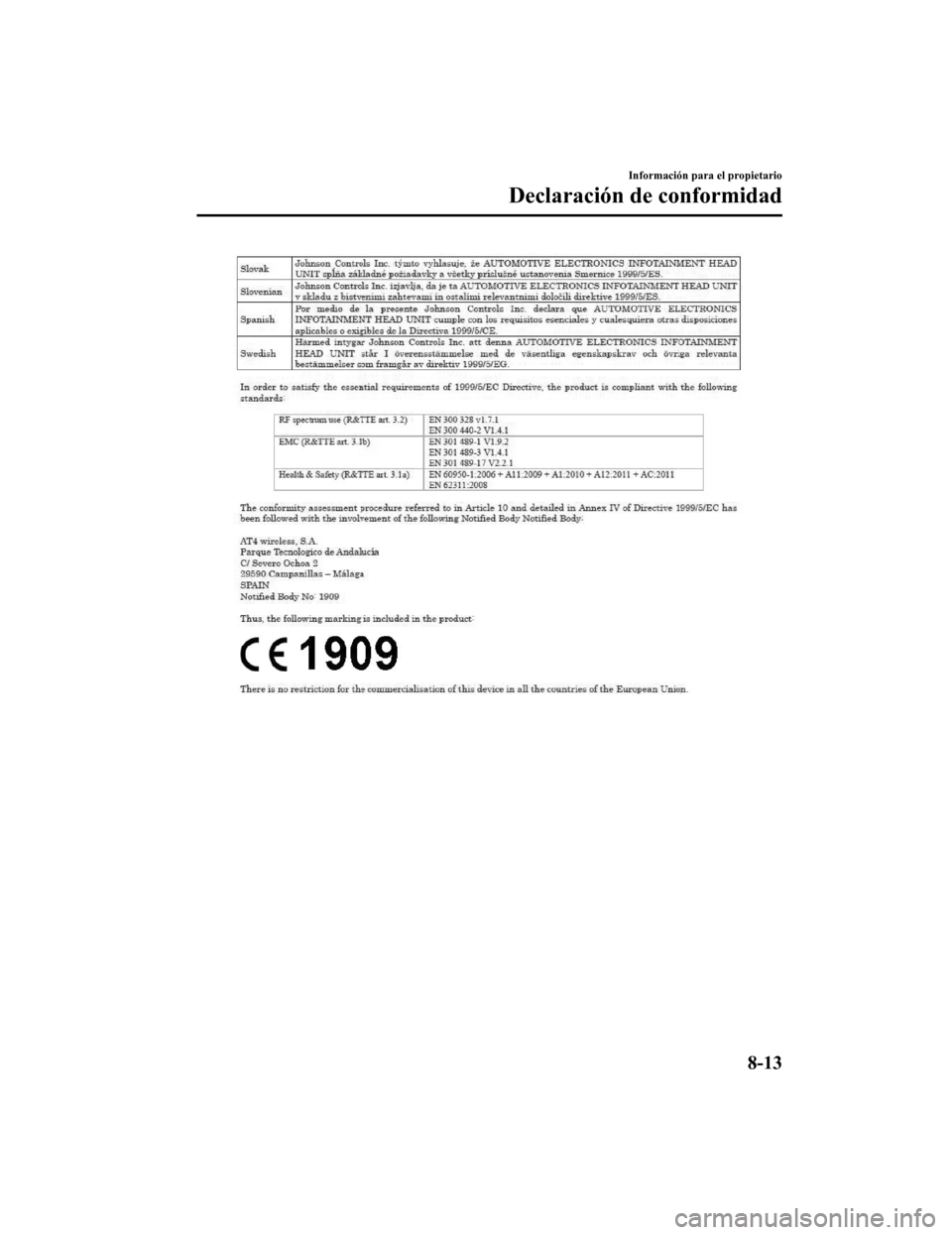 MAZDA MODEL CX-9 2019 Manual del propietario (in Spanish) Información para el propietario
Declaración de conformidad
8-13
CX-9_8GC9-SP-17G_Edition12017-6-17 15:32:43 MAZDA MODEL CX-9 2019 Manual del propietario (in Spanish) Información para el propietario
Declaración de conformidad
8-13
CX-9_8GC9-SP-17G_Edition12017-6-17 15:32:43