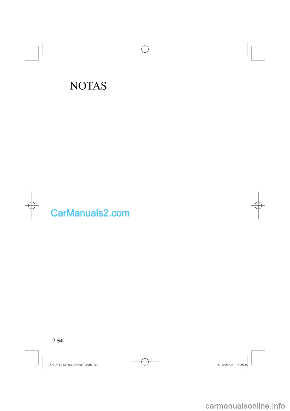 MAZDA MODEL CX-9 2017  Manual del propietario (in Spanish)  7–54
NOTAS
       
�$�9���@������4�1����$�@�&�E�J�U�J�P�O���J�O�E�C������$�9���@������4�1����$�@�&�E�J�U�J�P�O���J�O�E�C�������������������������