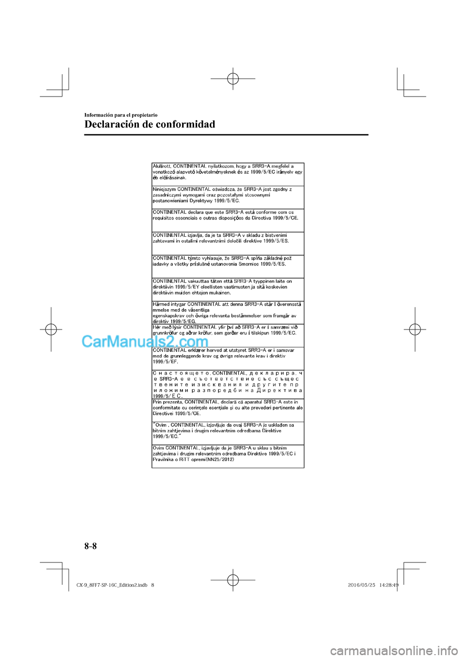 MAZDA MODEL CX-9 2017  Manual del propietario (in Spanish)  8–8
Información para el propietario
Declaración de conformidad
  
�$�9���@������4�1����$�@�&�E�J�U�J�P�O���J�O�E�C�����$�9���@������4�1����$�@�&�E�J�U�J�P�O���J�O�E�C�
