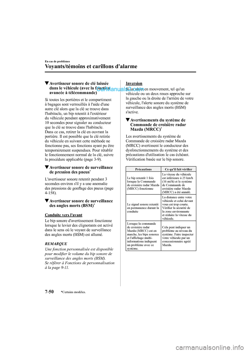 MAZDA MODEL CX-9 2017 Manuel du propriétaire (in French) 7–50
En cas de problèmes
Voyants/témoins et carillons dalarme
*Certains modèles.
Avertisseur sonore de clé laissée
dans le véhicule (avec la fonction
avancée à télécommande)
MAZDA MODEL CX-9 2017 Manuel du propriétaire (in French) 7–50
En cas de problèmes
Voyants/témoins et carillons dalarme
*Certains modèles.
Avertisseur sonore de clé laissée
dans le véhicule (avec la fonction
avancée à télécommande)