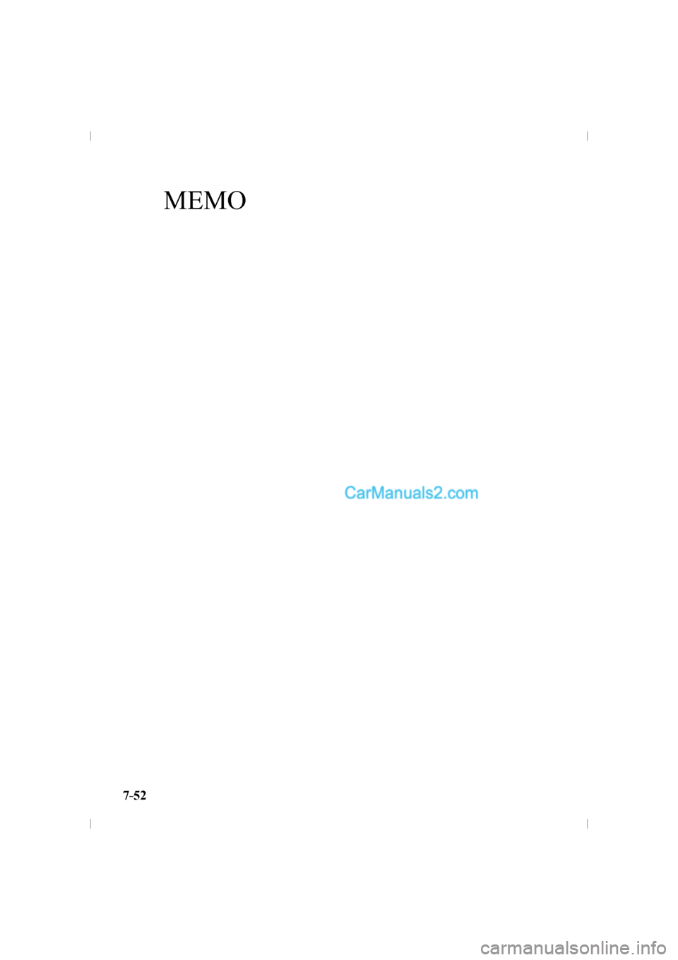 MAZDA MODEL CX-9 2016  Owners Manual (in English) 7–52
MEMO
�$�9���@���%���&�"����#�@�&�E�J�U�J�P�O���J�O�E�C������$�9���@���%���&�"����#�@�&�E�J�U�J�P�O���J�O�E�C�����������������������������