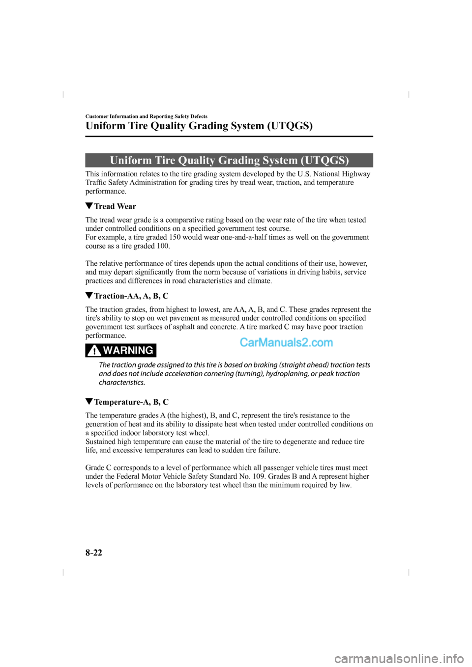 MAZDA MODEL CX-9 2016  Owners Manual (in English) 8–22
Customer Information and Reporting Safety Defects
Uniform Tire Quality Grading System (UTQGS)
              Uniform  Tire  Quality  Grading  System  (UTQGS)
    This information relates to the 